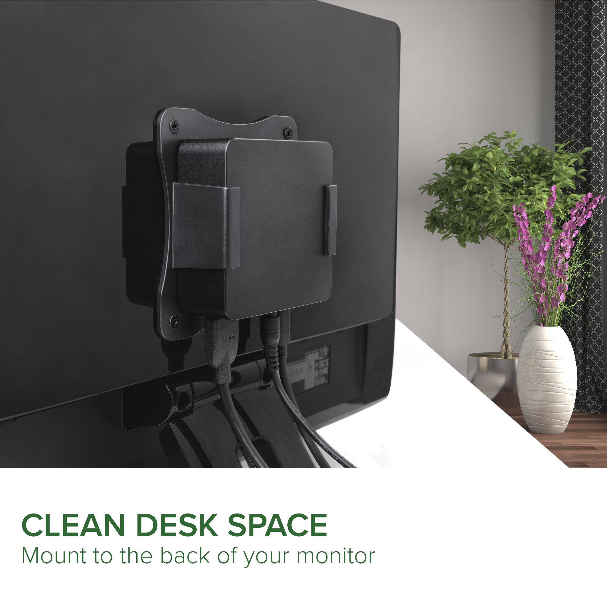 CLEAN DESK SPACE
Mount to the back of your monitor