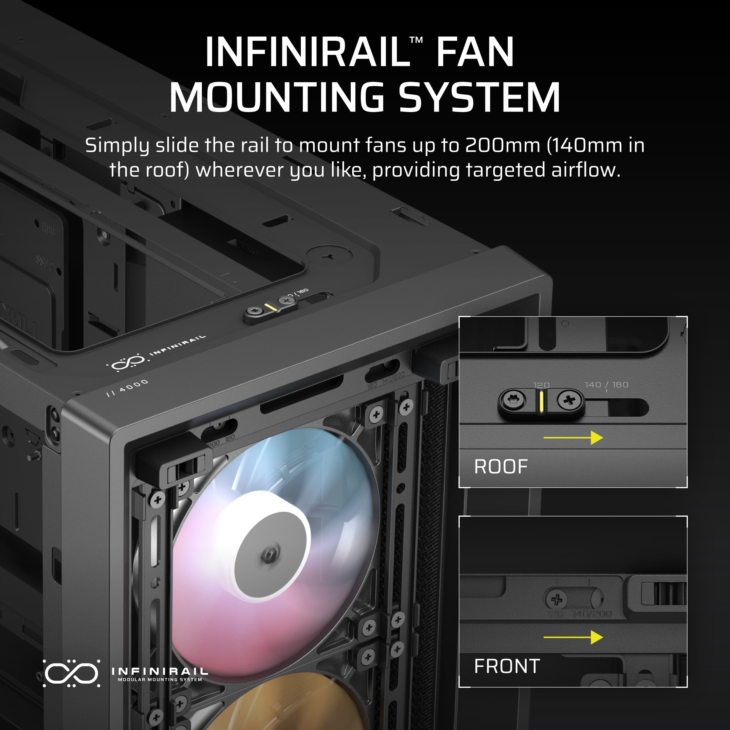 TM Infinirail Fan Mounting System: Simply slide the rail to mount fans up to 200mm (140mm in the roof) wherever you like, providing targeted airflow.