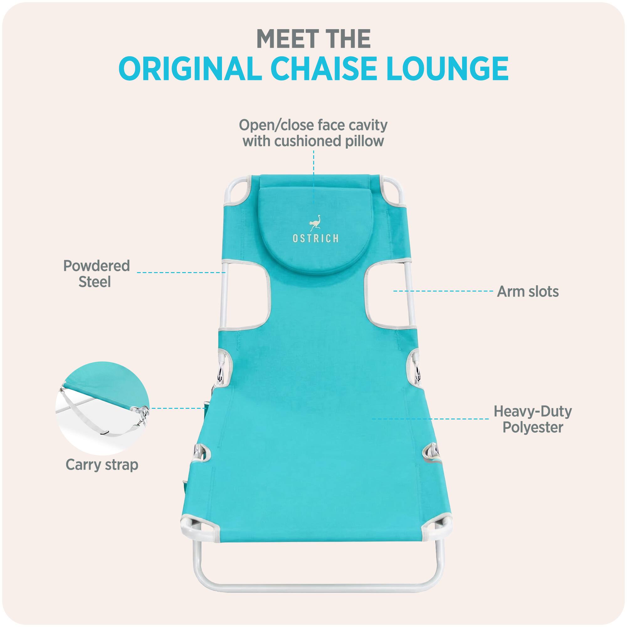MEET THE ORIGINAL CHAISE LOUNGE

- Open/close face cavity with cushioned pillow
- Powdered Steel
- Arm slots
- Heavy-Duty Polyester
- Carry strap