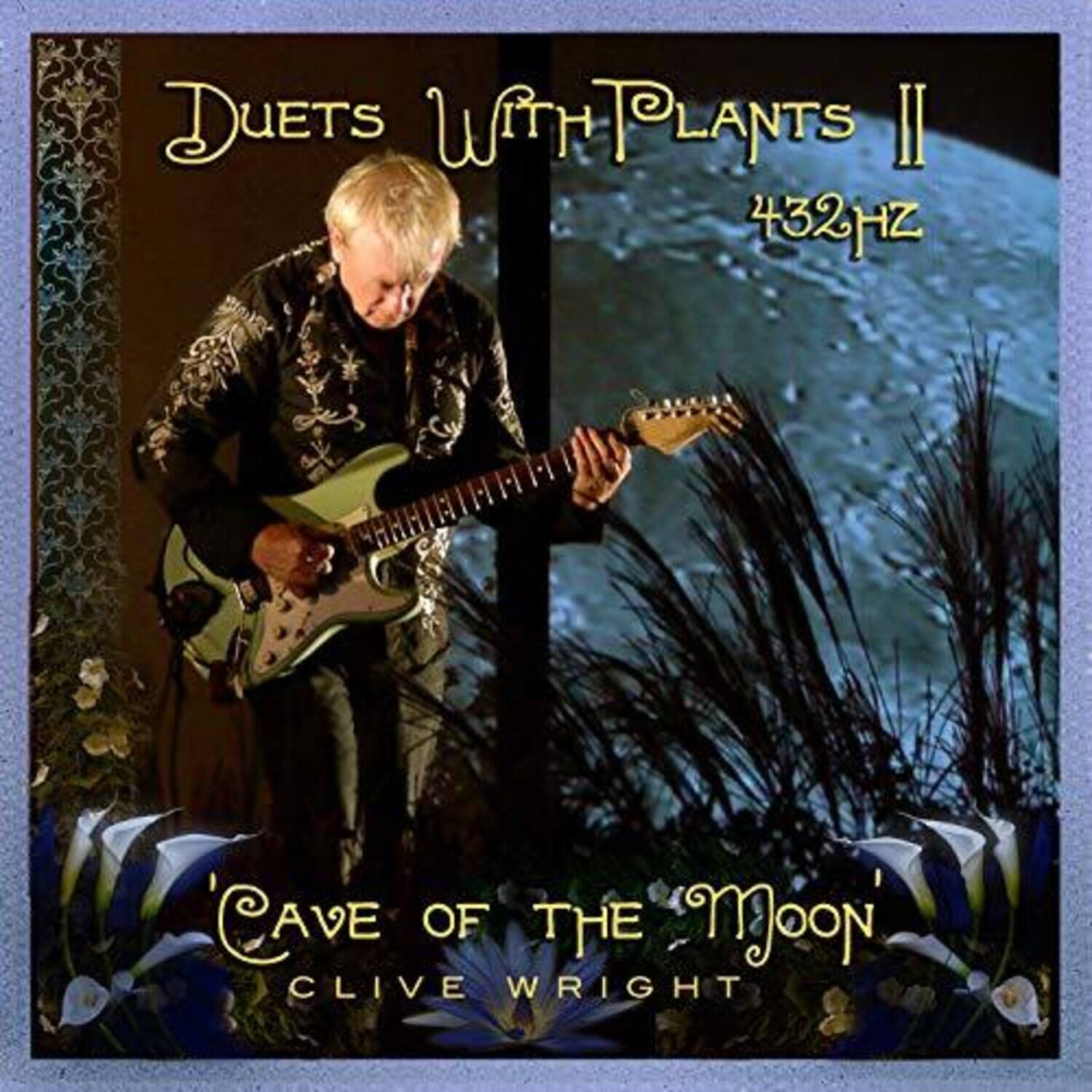 Duets With Plants II  
432Hz  

Cave of the Moon  
Clive Wright