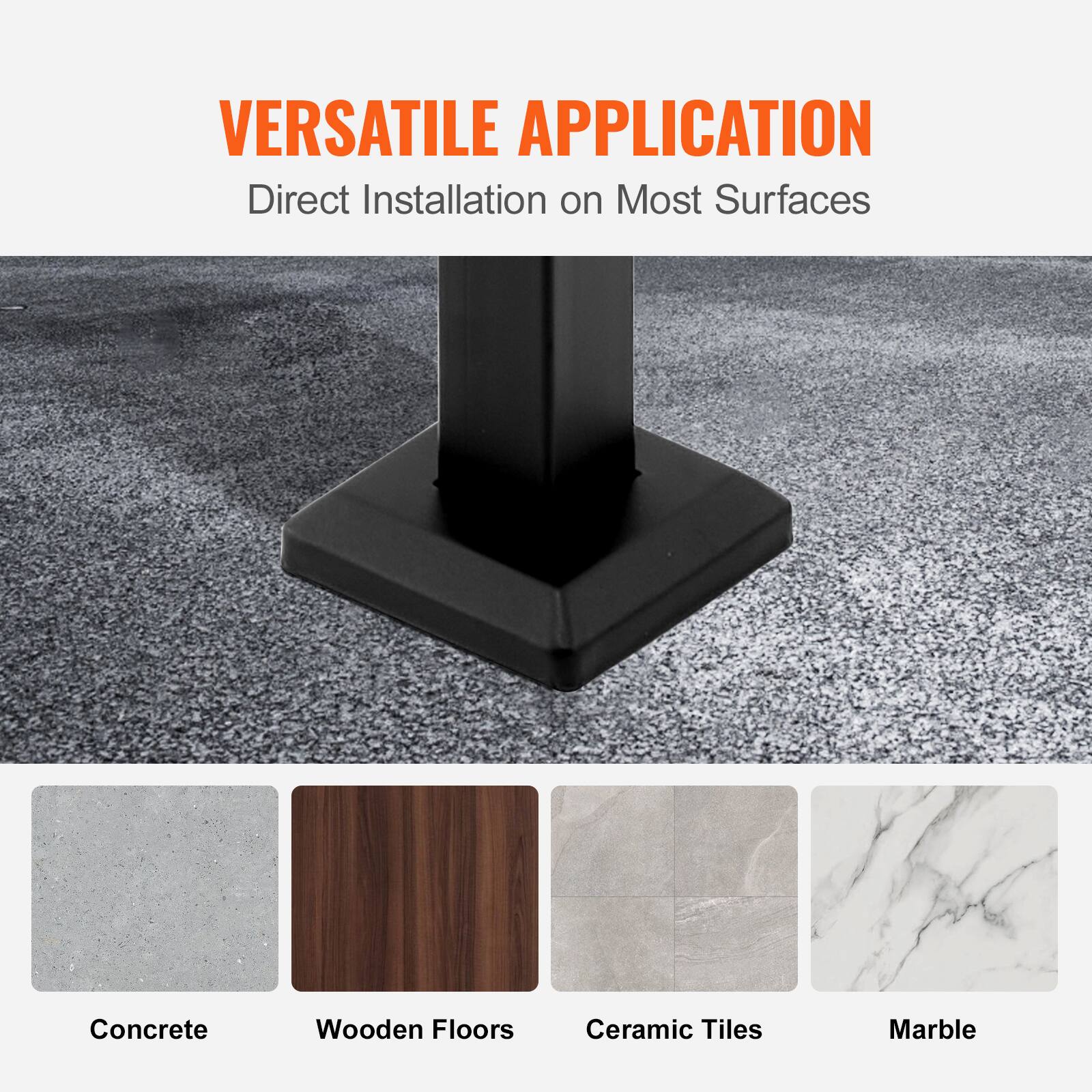 VERSATILE APPLICATION
Direct Installation on Most Surfaces
Concrete
Wooden Floors
Ceramic Tiles
Marble