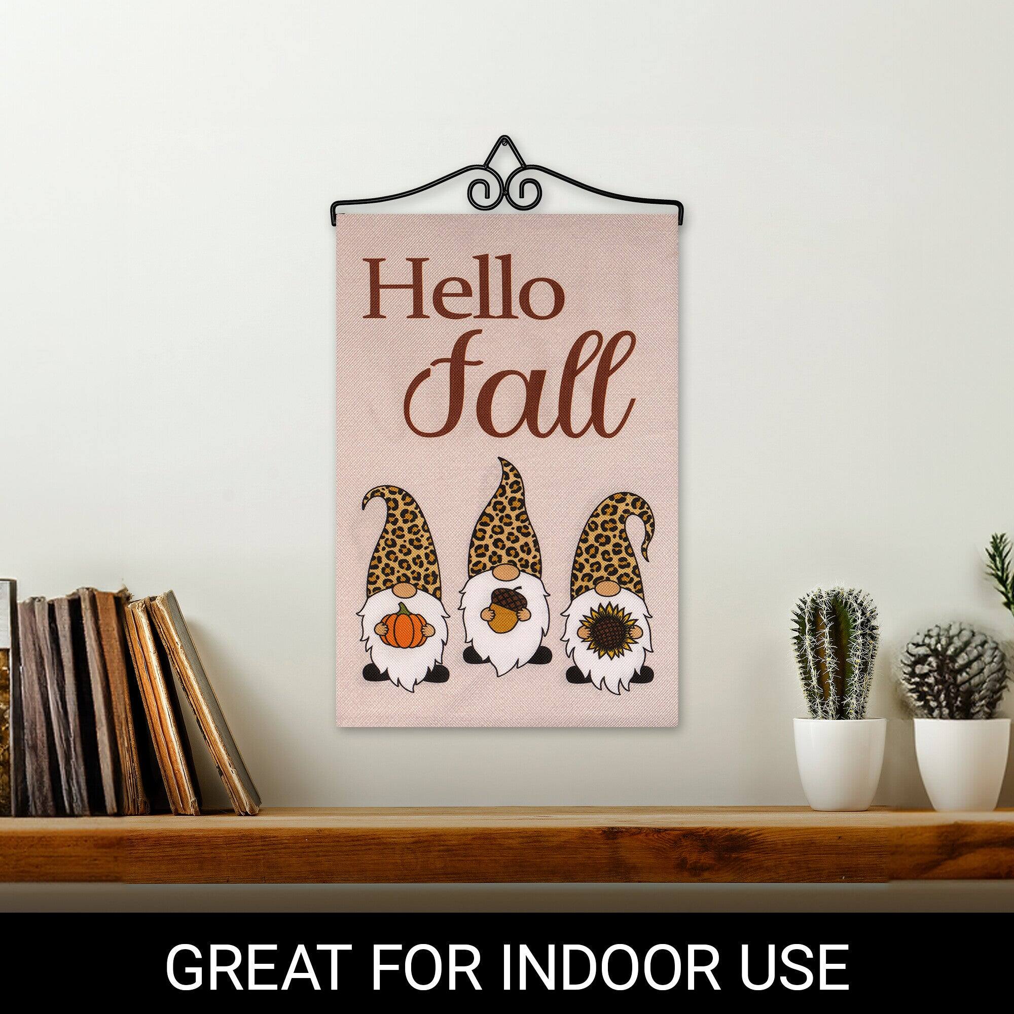 Hello Fall  
GREAT FOR INDOOR USE
