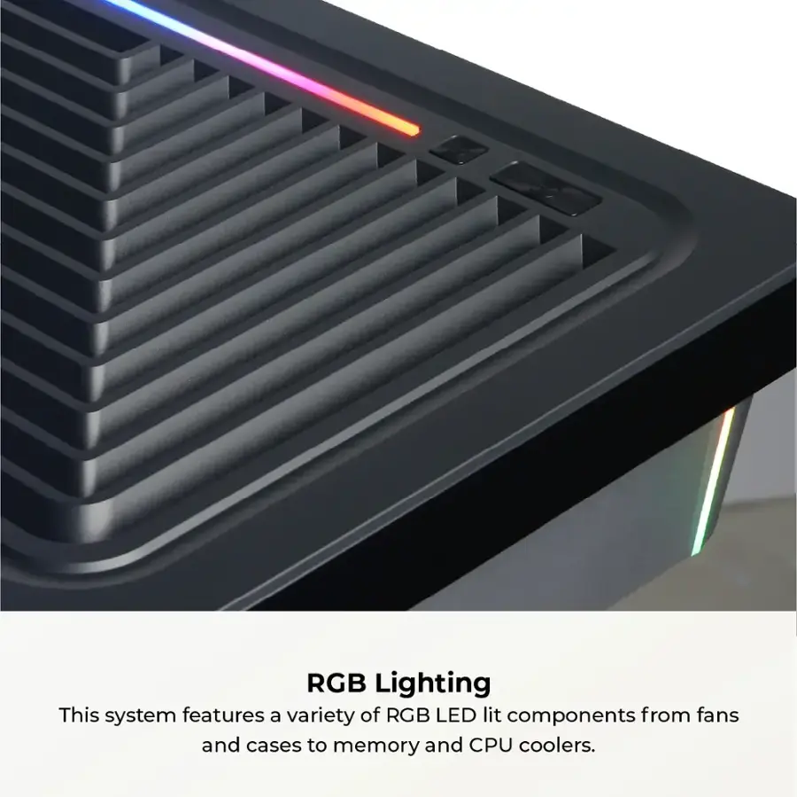 RGB Lighting: This system features a variety of RGB LED lit components, including fans, cases, memory, and CPU coolers.