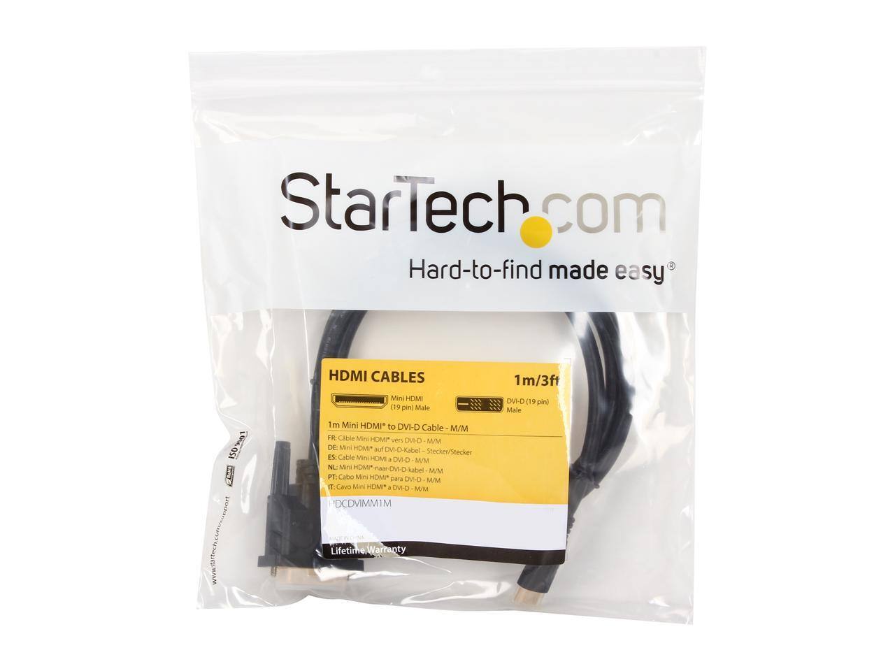 StarTech.com  
Hard-to-find made easy

HDMI CABLES  
1m/3ft

1m Mini HDMI* to DVI-D Cable /M/M  
FR: Câble Mini HDMI vers DVI-D M/M  
DE: Mini HDMI auf DVI-D-Kabel M/M  
ES: Cable Mini HDMI a DVI-D M/M  
NL: Mini HDMI-naar DV-D-kabel M/M  
PT: Cabo Mini HDMI para DVHD M/M  
IT: Cavo Mini HDMI* a DVI-D M/M  
DCDVM1M

Lifetime Warranty