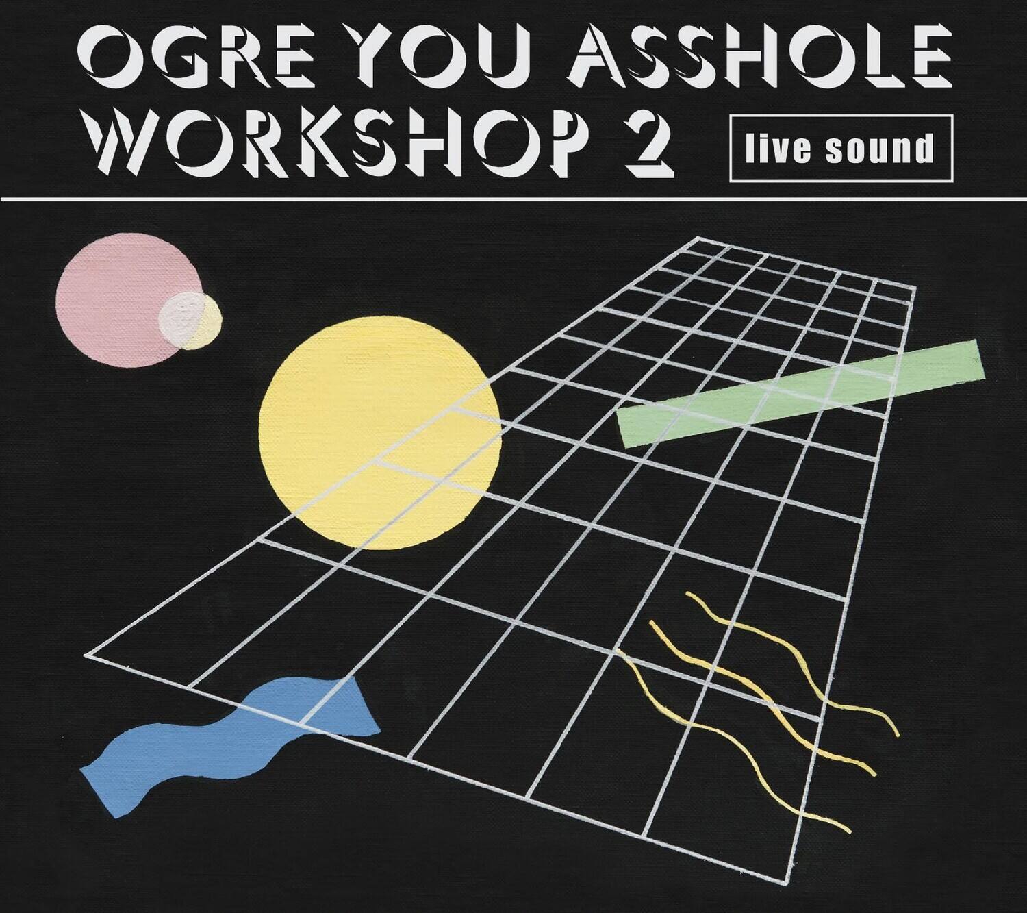 OGRE YOU ASSHOLE WORKSHOP 2  
live sound