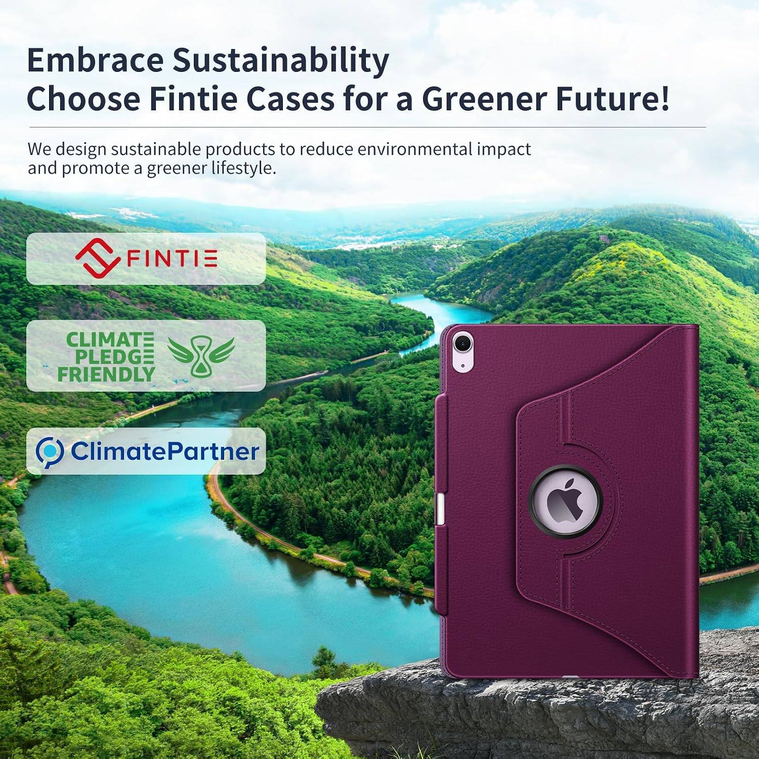 Embrace Sustainability  
Choose Fintie Cases for a Greener Future!  

We design sustainable products to reduce environmental impact and promote a greener lifestyle.  

FINTIE  
CLIMATE PLEDGE FRIENDLY  
ClimatePartner