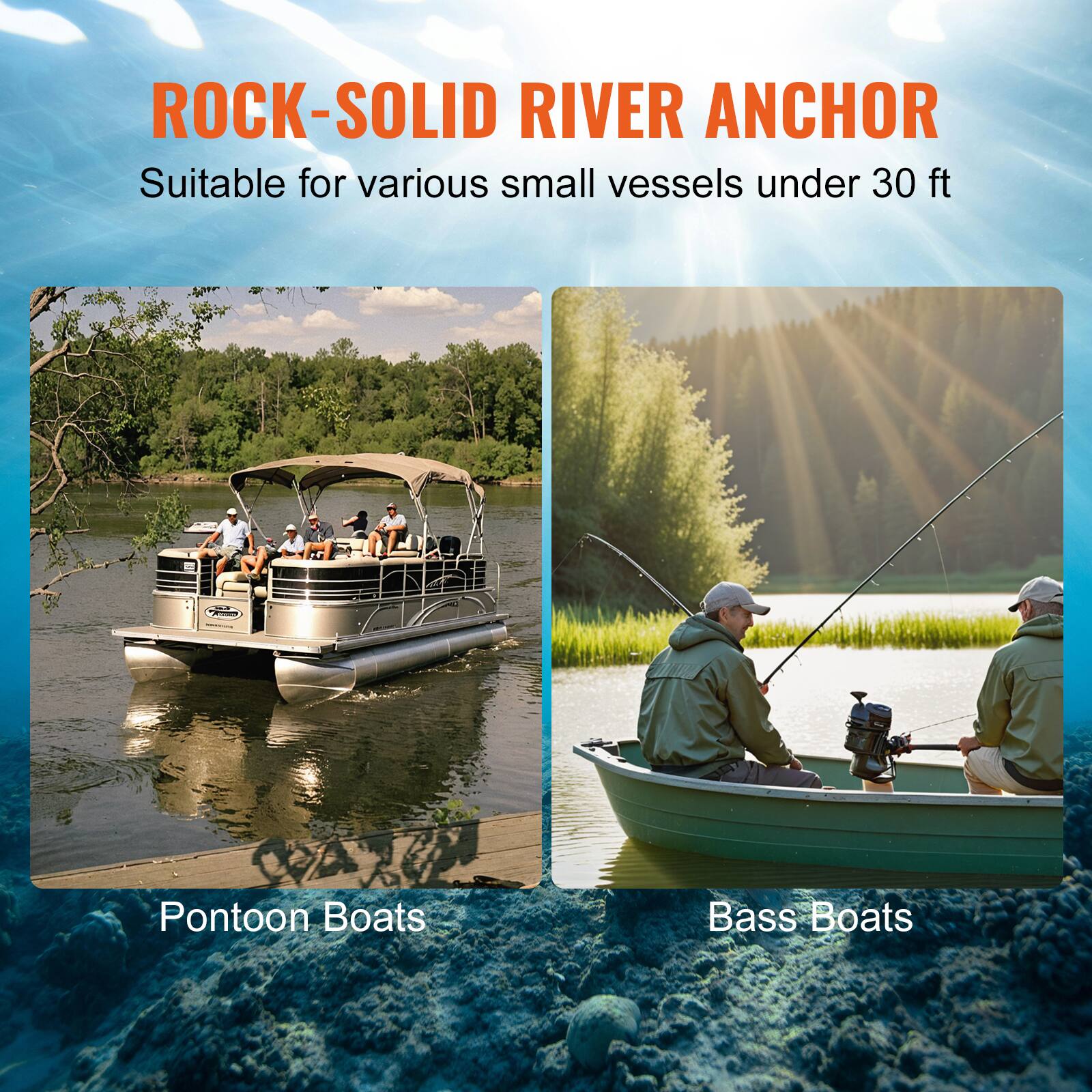 ROCK-SOLID RIVER ANCHOR  
Suitable for various small vessels under 30 ft  

Pontoon Boats  
Bass Boats