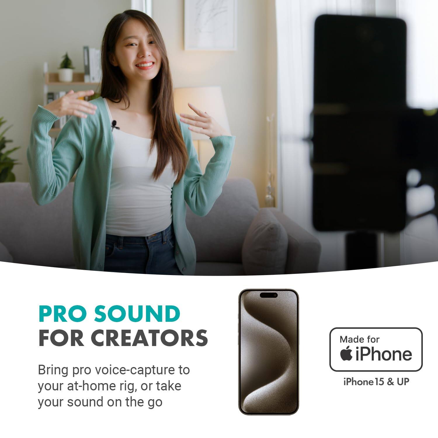 PRO SOUND FOR CREATORS

Bring pro voice-capture to your at-home rig, or take your sound on the go

Made for iPhone
iPhone 15 & UP