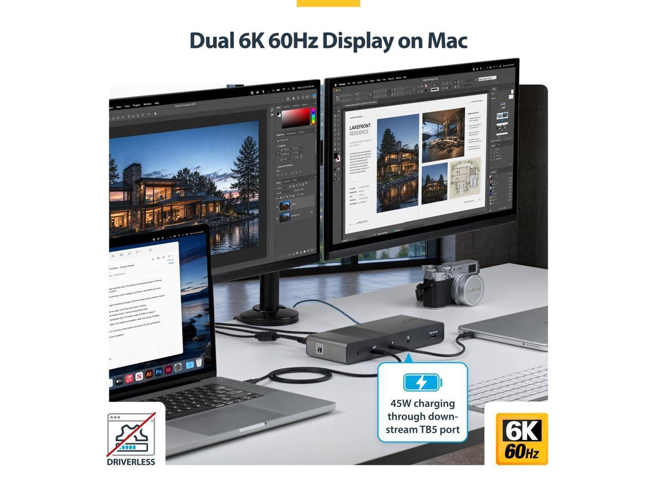 Dual 6K 60Hz Display on Mac

LAKEFRONT RESIDENCE

DRIVERLESS

45W charging through downstream TB5 port

6K 60Hz