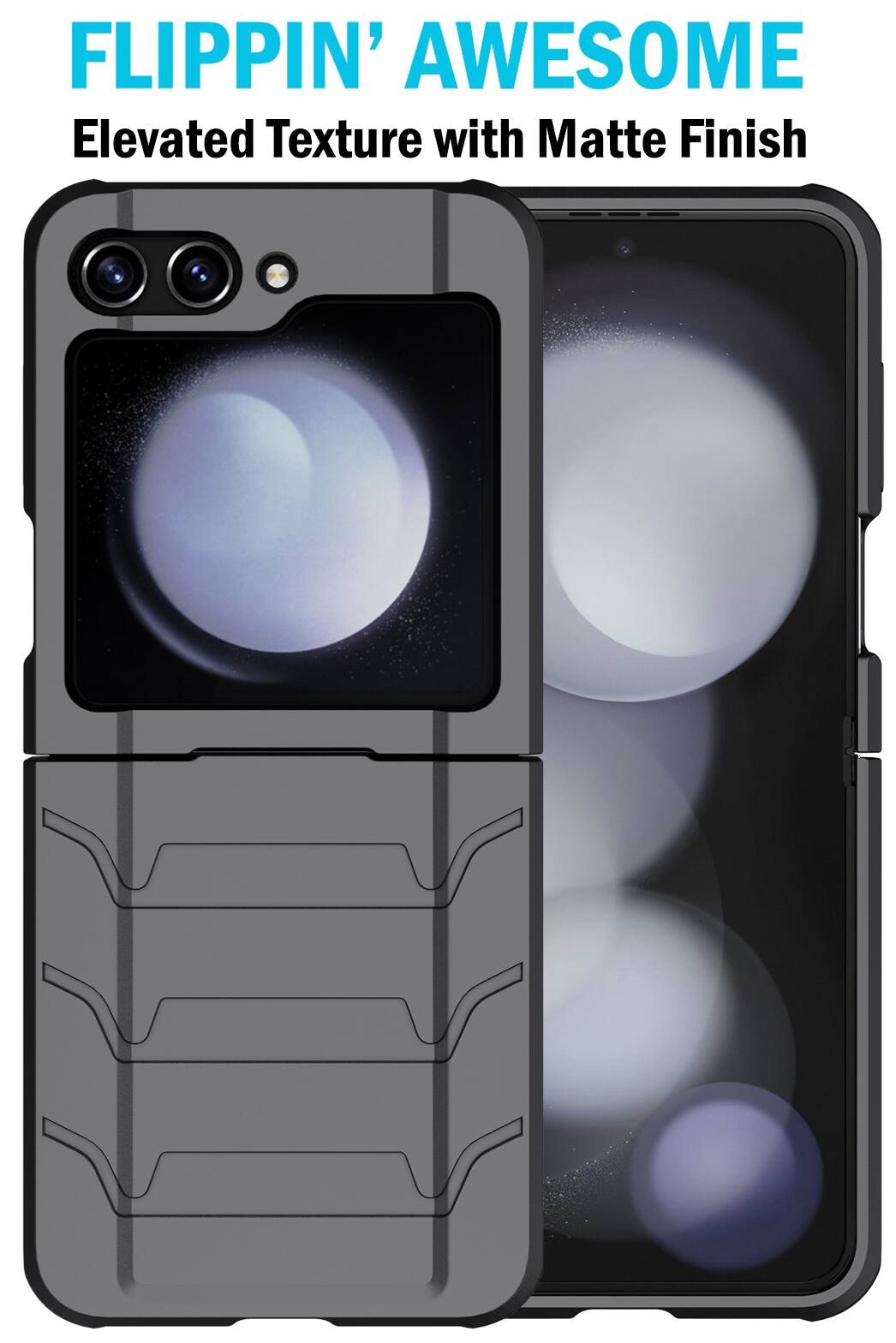 FLIPPIN' AWESOME  
Elevated Texture with Matte Finish