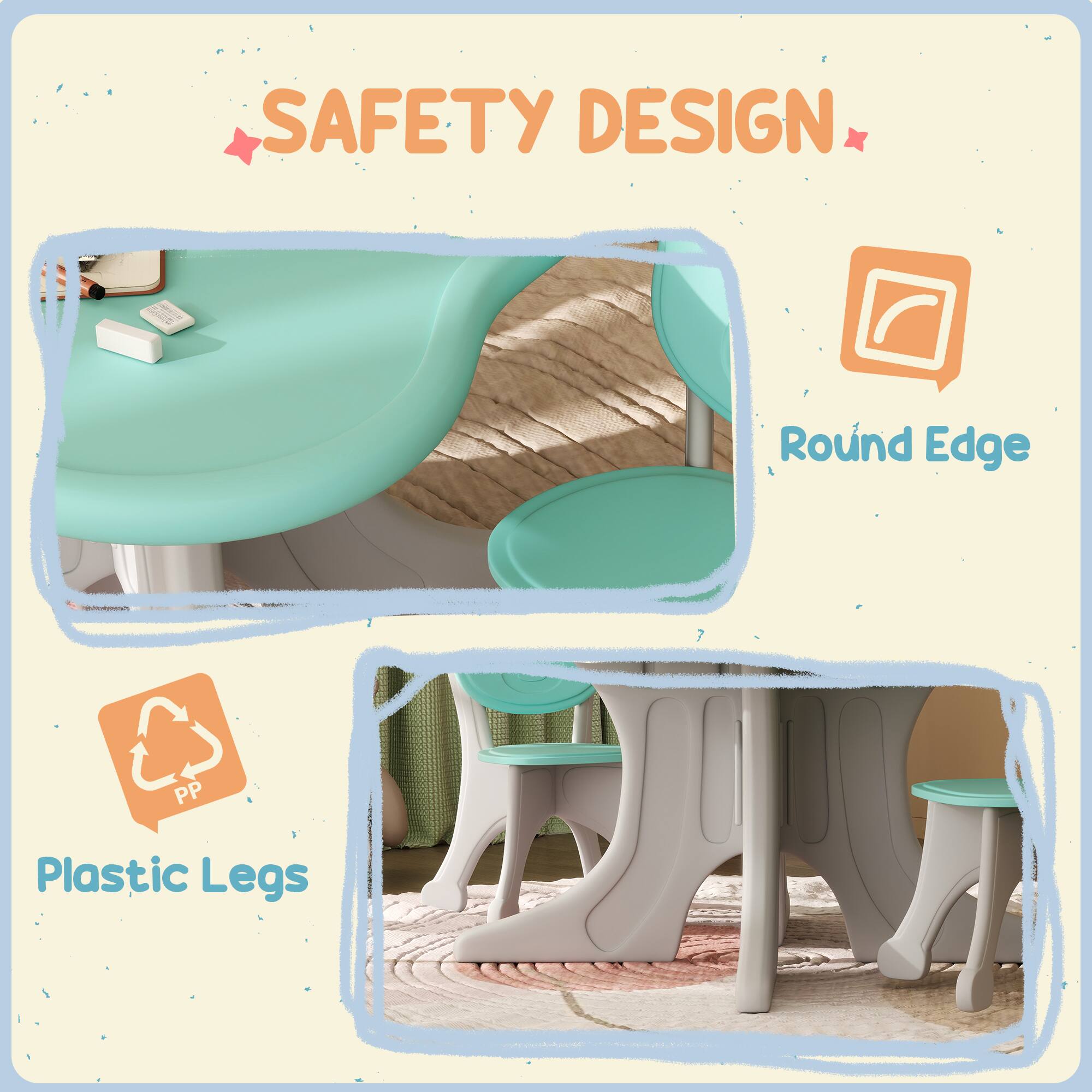 SAFETY DESIGN

Round Edge

Plastic Legs
