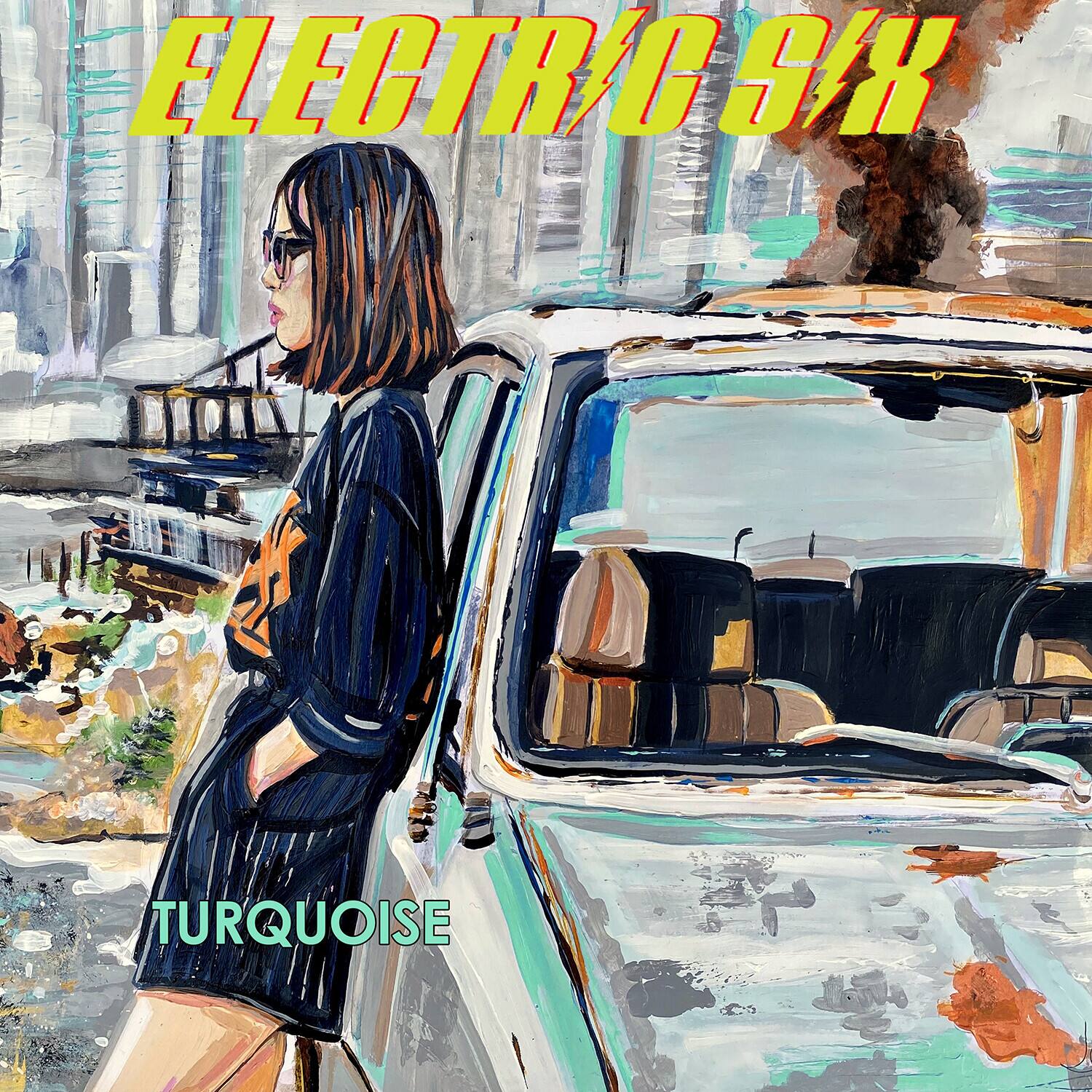 ELECTRIC SIX  
TURQUOISE