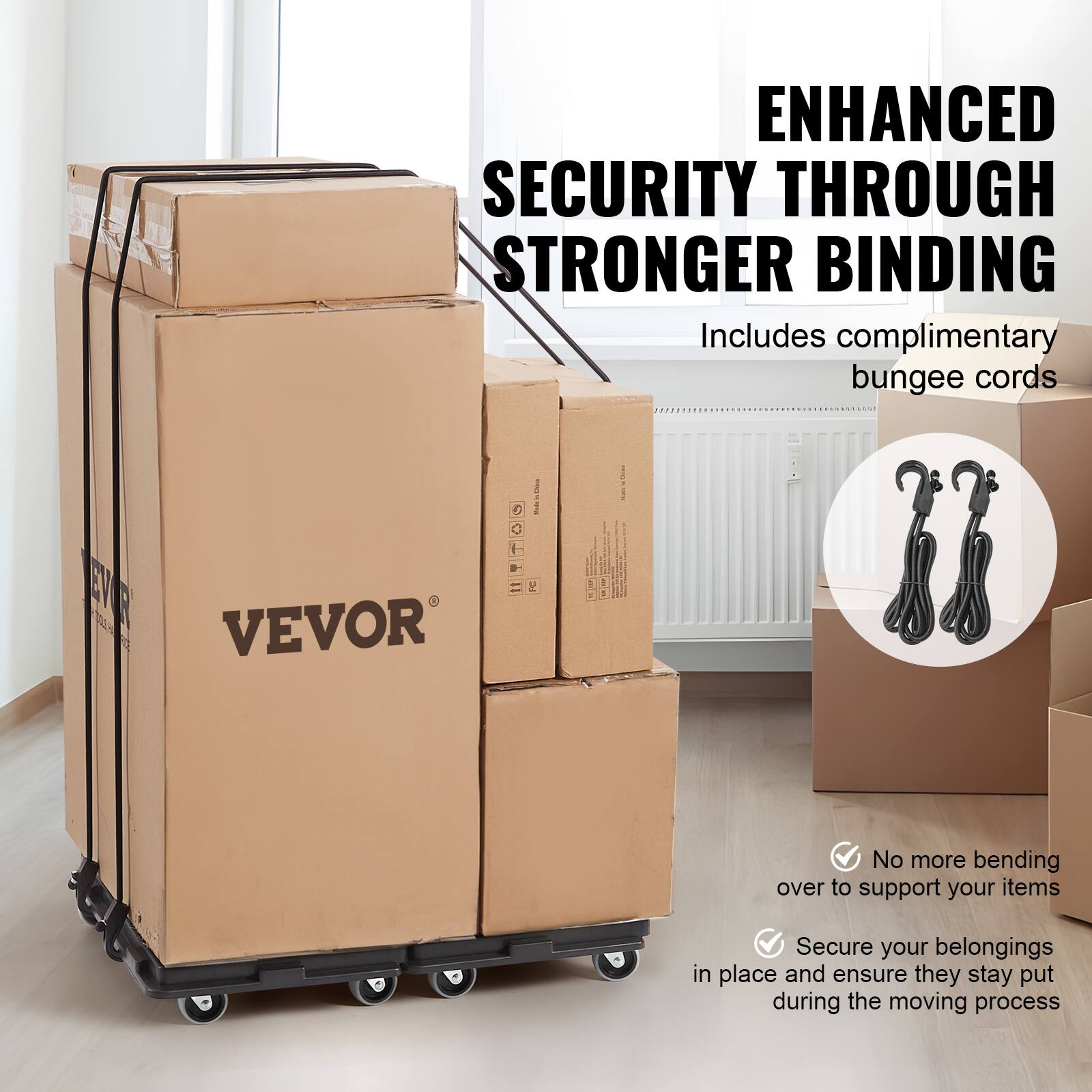 ENHANCED SECURITY THROUGH STRONGER BINDING  
Includes complimentary bungee cords  

No more bending over to support your items  
Secure your belongings in place and ensure they stay put during the moving process