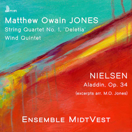 FHR
Matthew Owain JONES
String Quartet No. 1, 'Deletia'
Wind Quintet
NIELSEN
Aladdin, Op. 34
(excerpts arr. M.O. Jones)
ENSEMBLE MIDTVEST