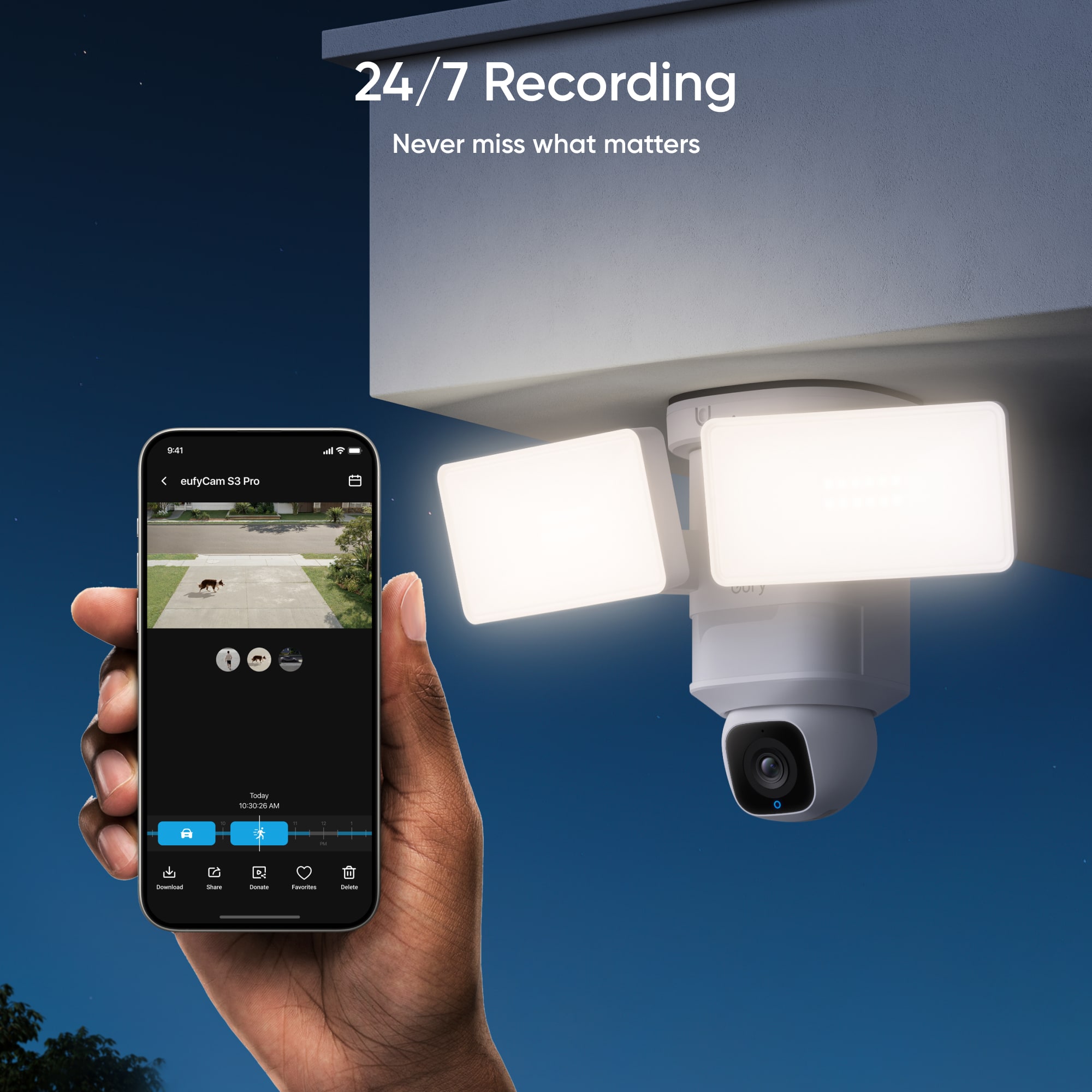 24/7 Recording Never miss what matters.
