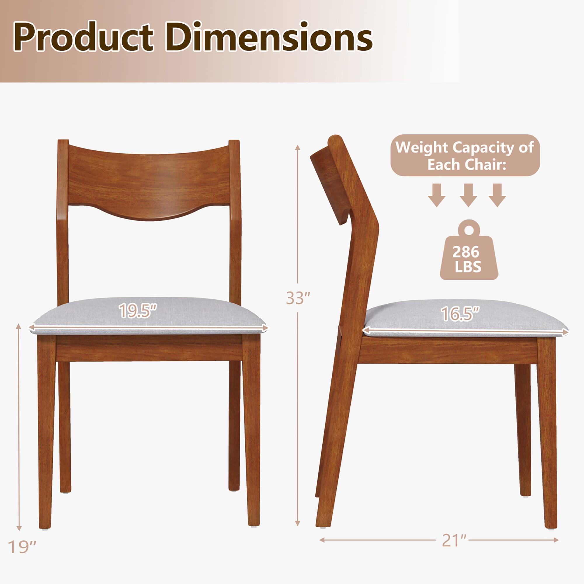 Product Dimensions

Weight Capacity of Each Chair: 286 LBS

- Height: 33"
- Seat Width: 19.5"
- Seat Depth: 16.5"
- Back Height: 33"
- Width: 21"
- Depth: 19"