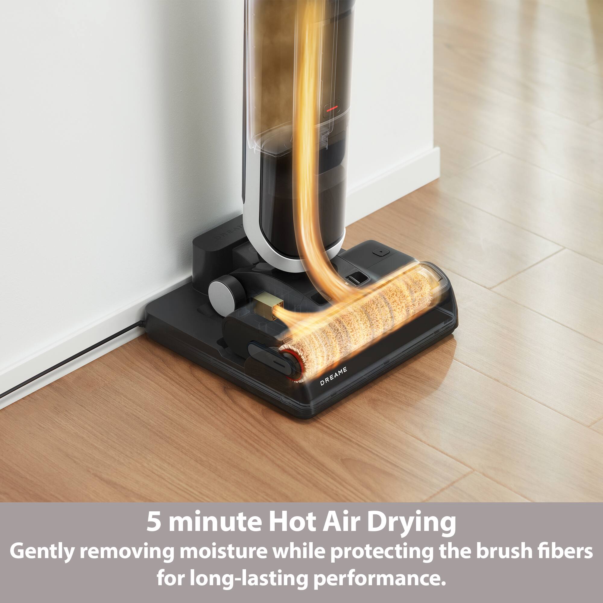 DREAME 5 minute Hot Air Drying

Gently removing moisture while protecting the brush fibers for long-lasting performance.