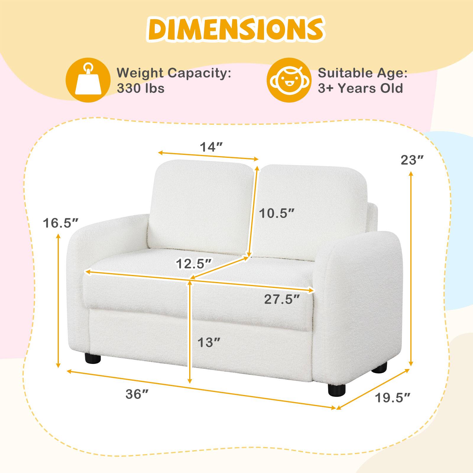 DIMENSIONS  
Weight Capacity: 330 lbs  
Suitable Age: 3+ Years Old  

14"  
23"  
16.5"  
10.5"  
12.5"  
27.5"  
13"  
36"  
19.5"