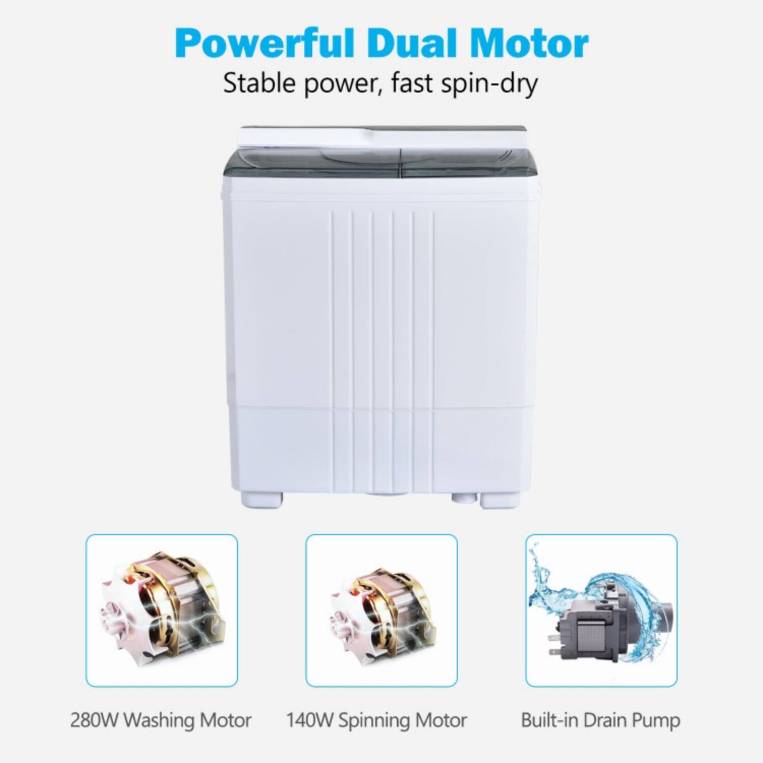 Powerful Dual Motor  
Stable power, fast spin-dry  

280W Washing Motor  
140W Spinning Motor  
Built-in Drain Pump