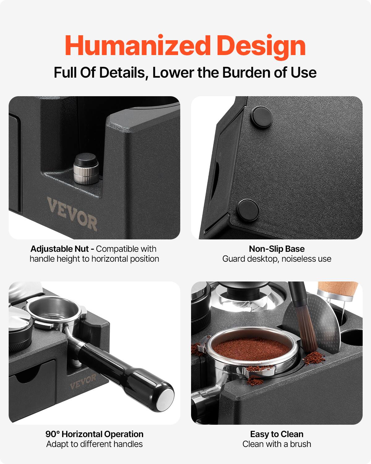 Humanized Design  
Full Of Details, Lower the Burden of Use  

Adjustable Nut - Compatible with handle height to horizontal position  

Non-Slip Base  
Guard desktop, noiseless use  

90° Horizontal Operation  
Adapt to different handles  

Easy to Clean  
Clean with a brush