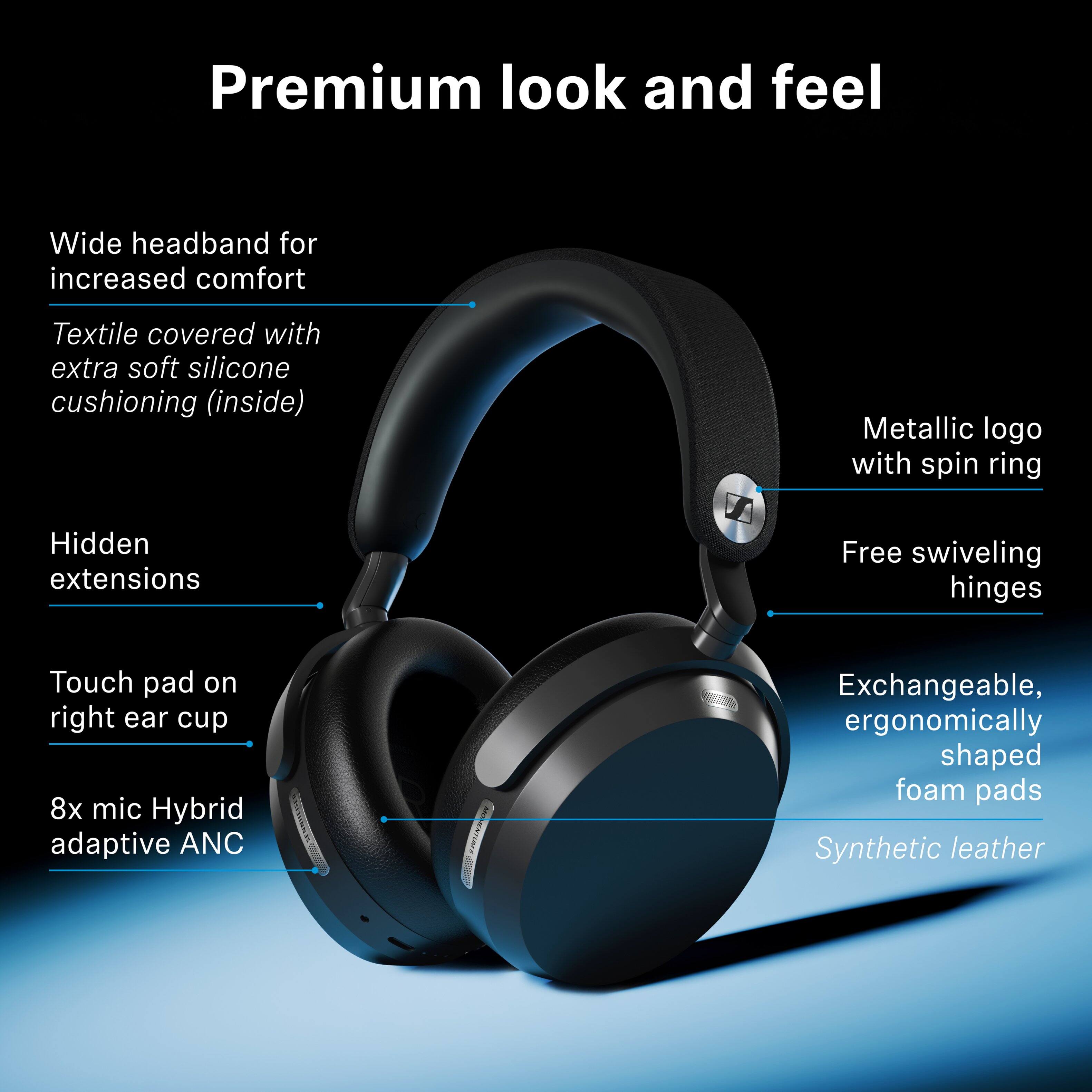 Premium look and feel

- Wide headband for increased comfort
- Textile covered with extra soft silicone cushioning (inside)
- Hidden extensions
- Metallic logo with spin ring
- Free swiveling hinges
- Touch pad on right ear cup
- 8x mic Hybrid adaptive ANC
- Exchangeable, ergonomically shaped foam pads
- Synthetic leather