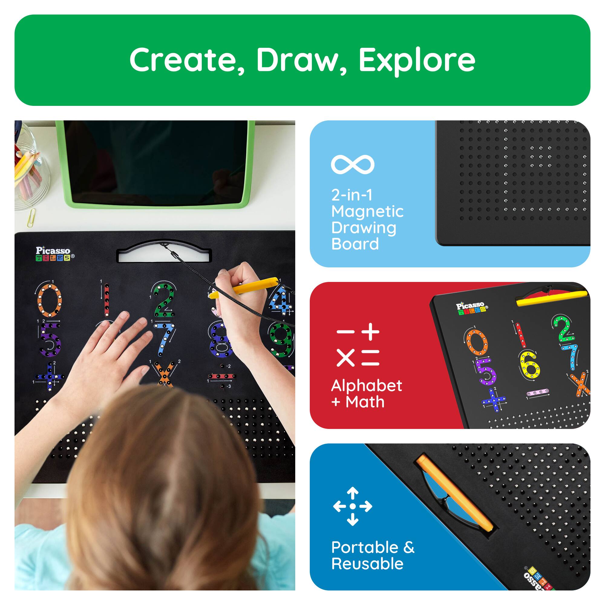 Create, Draw, Explore

Picasso 1 + T80: 5 2-in-1 Magnetic Drawing Board

- Alphabet + Math
- Portable & Reusable

2-in-1 Magnetic Drawing Board

- + - × =
- Alphabet + Math

Portable & Reusable
