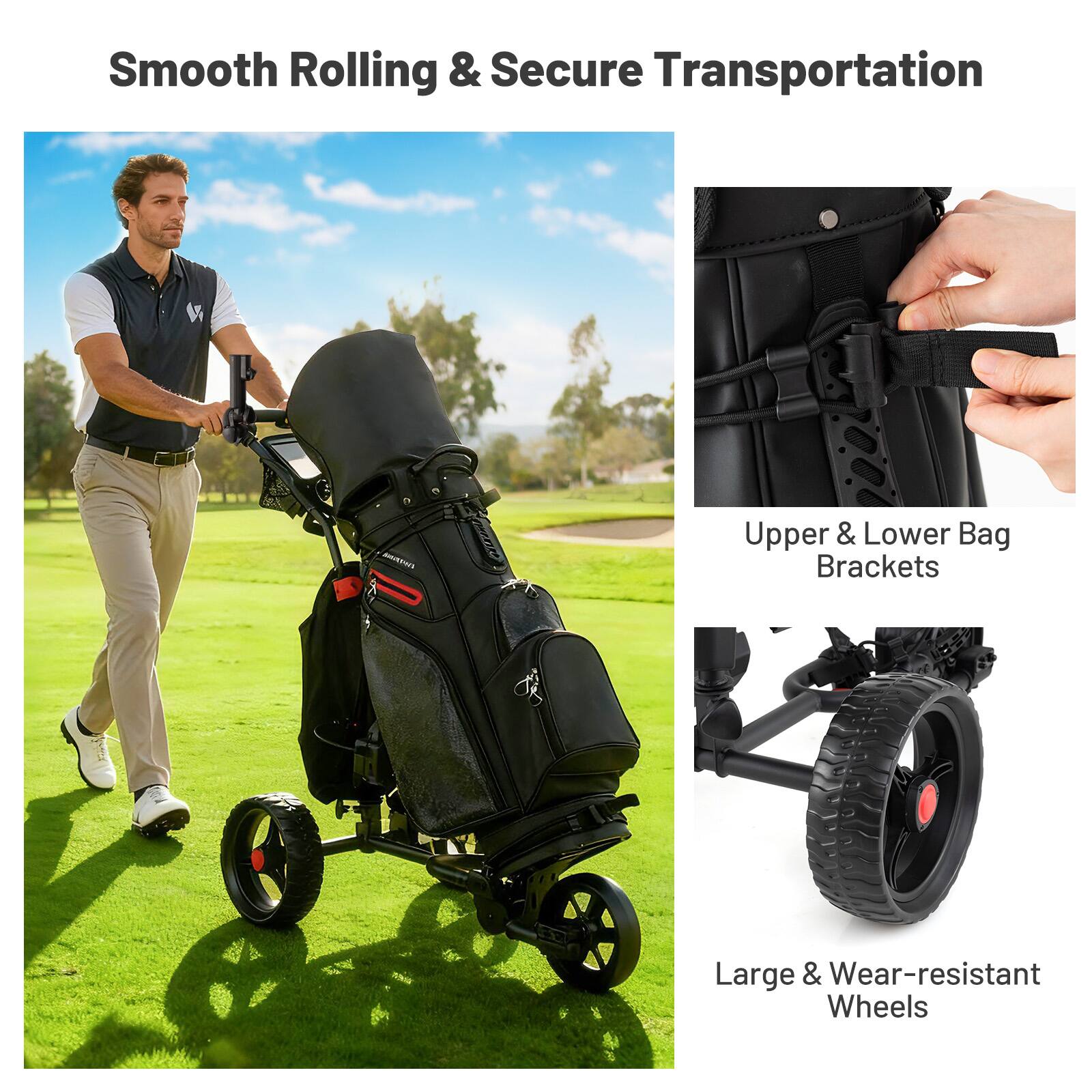 Smooth Rolling & Secure Transportation  
Upper & Lower Bag Brackets  
Large & Wear-resistant Wheels