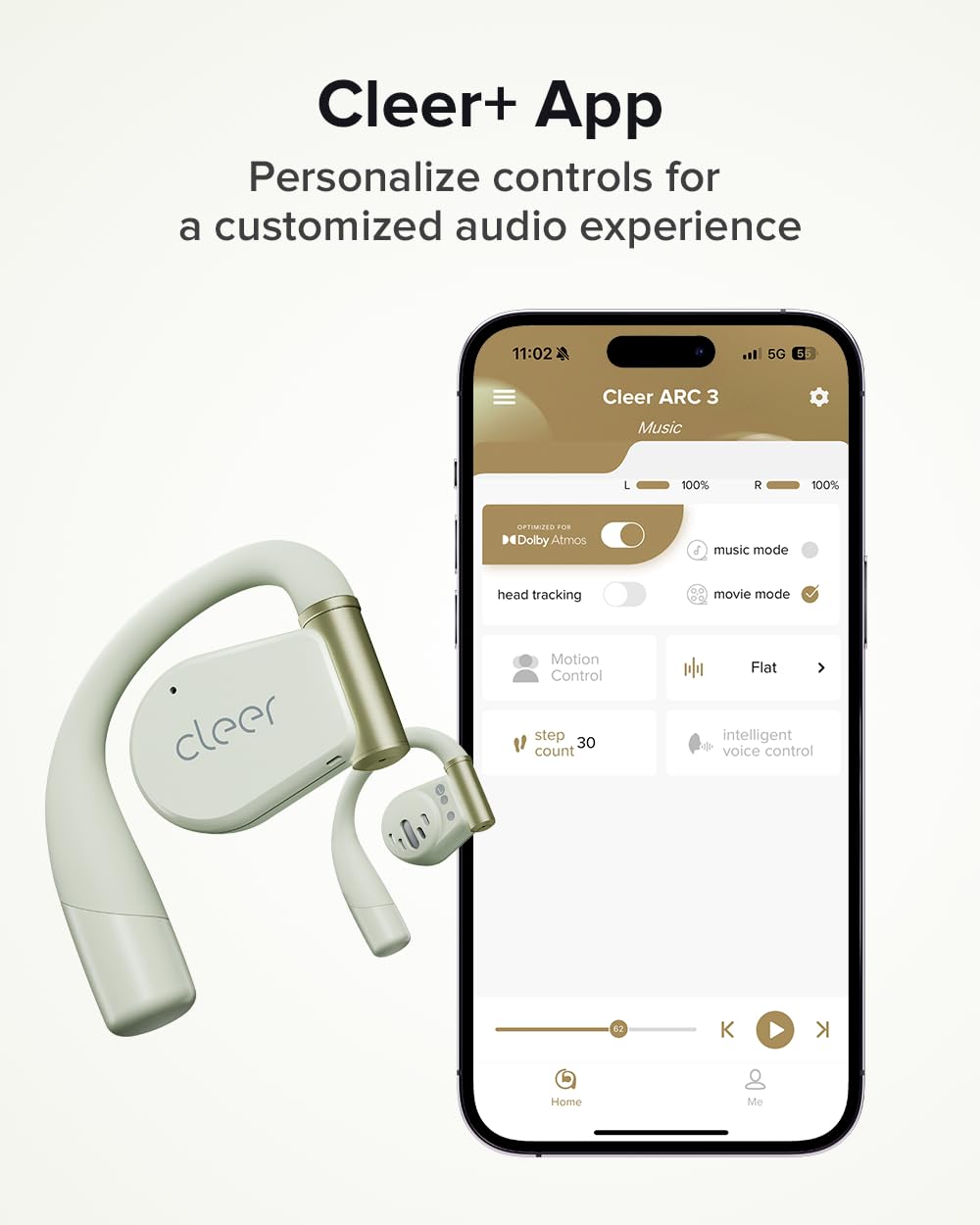 Cleer+ App Personalize controls for a customized audio experience

11:02 5G 5 Cleer ARC 3 Music L 100% R 100% OPTIMIZED FOR Dolby Atmos / music mode head tracking movie mode cleer Motion Control step 30 count Flat intelligent voice control 92 K Home Me
