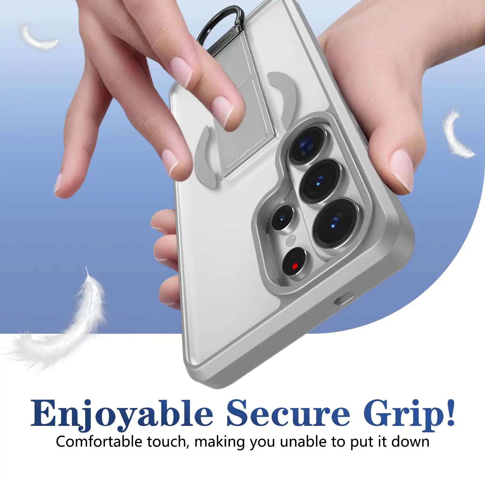 Enjoyable Secure Grip!  
Comfortable touch, making you unable to put it down