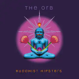 The Orb - Buddhist Hipsters - VINYL LP