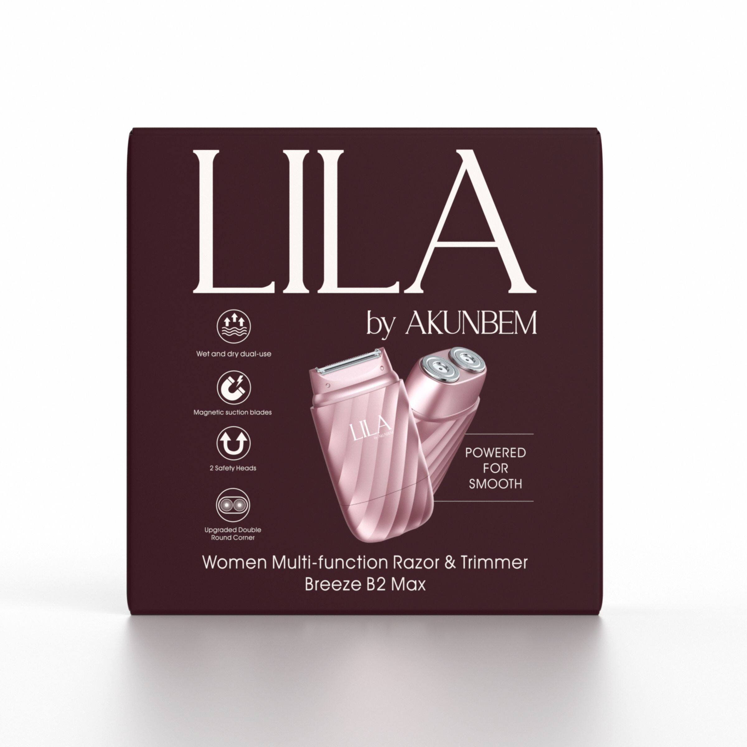 LILA by AKUNBEM

Wet and dry dual-use  
Magnetic suction blades  
2 Safety Heads  
Upgraded Double Round Corner  

Women Multi-function Razor & Trimmer  
Breeze B2 Max  

POWERED FOR SMOOTH
