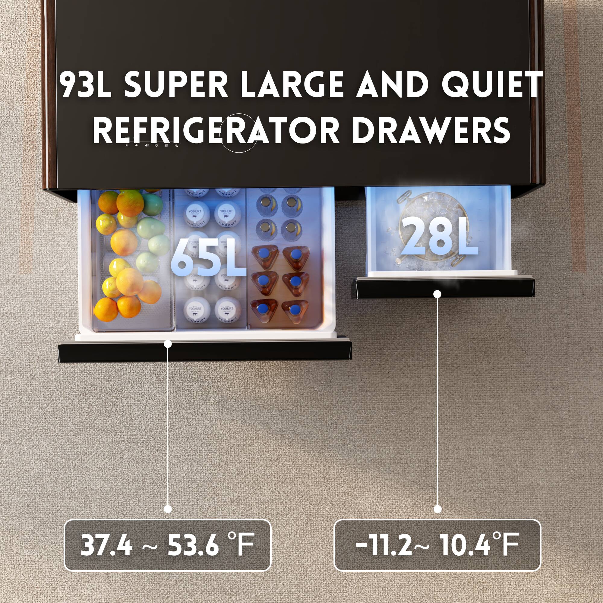 93L Super Large and Quiet Refrigerator Drawers: 37.4°F - 53.6°F and -11.2°F to 10.4°F