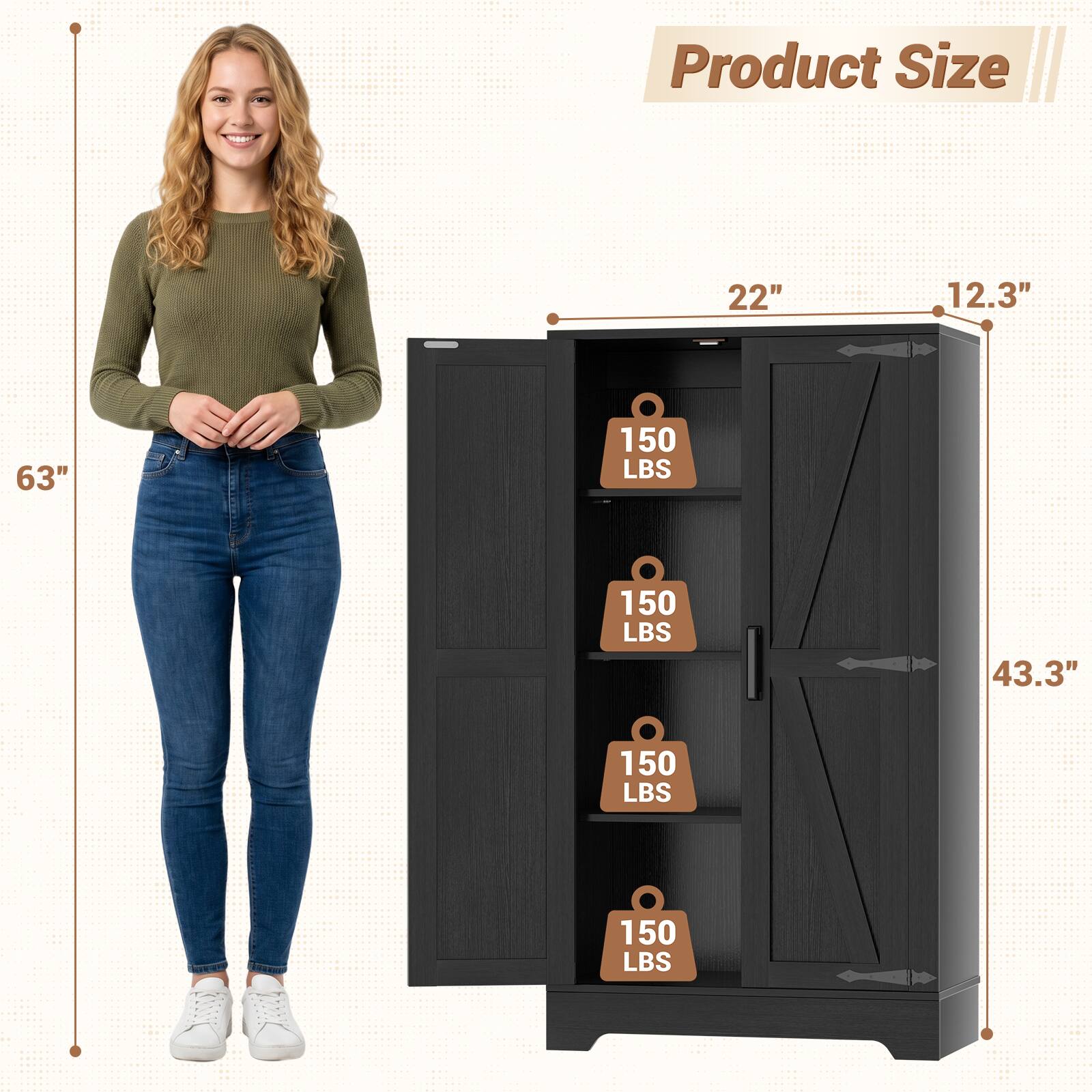 Product Size: 22" x 12.3" x 63"  
Weight Capacity: 150 LBS (4 shelves)