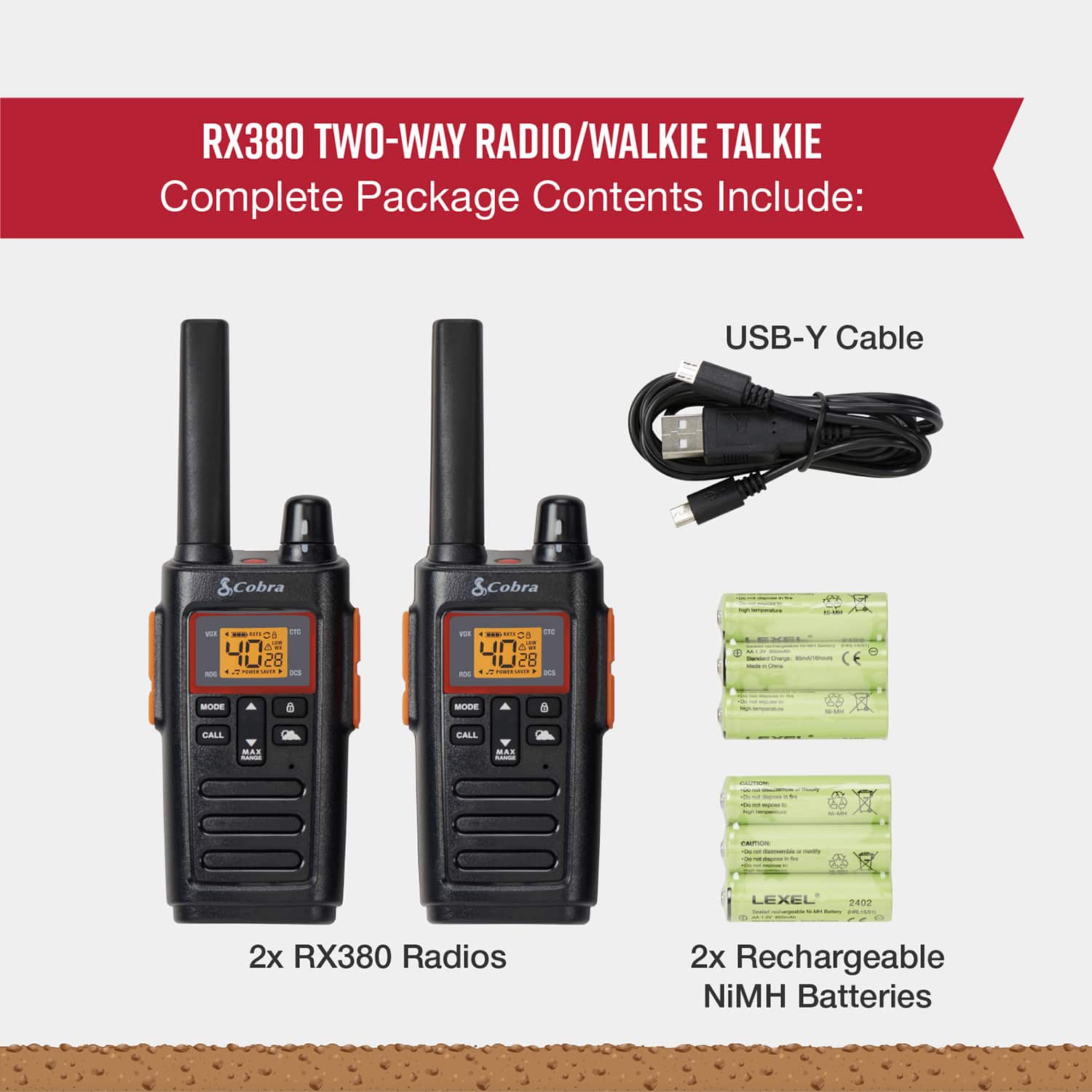 RX380 TWO-WAY RADIO/WALKIE TALKIE Complete Package Contents Include: USB-Y Cable, 2x RX380 Radios, 2x Rechargeable NiMH Batteries