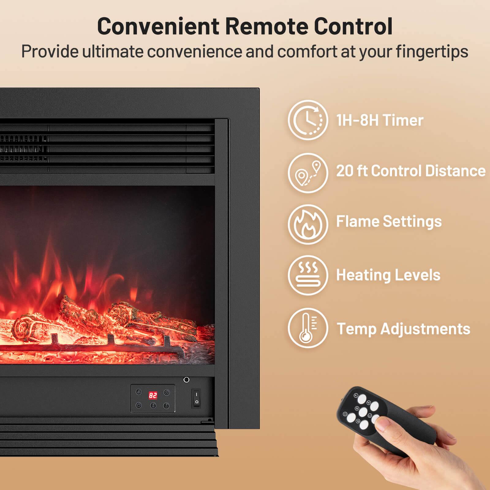 Convenient Remote Control  
Provide ultimate convenience and comfort at your fingertips  

- 1H-8H Timer  
- 20 ft Control Distance  
- Flame Settings  
- Heating Levels  
- Temp Adjustments