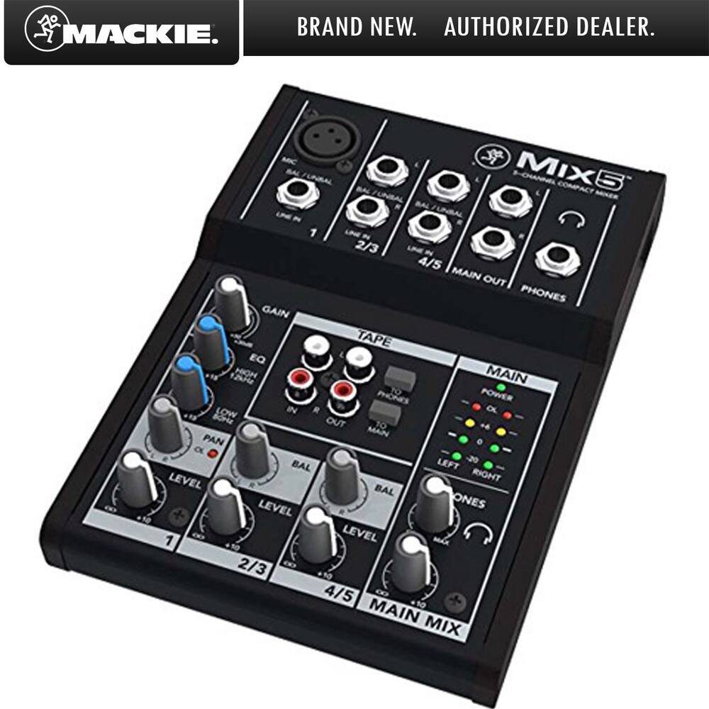 MACKIE  
BRAND NEW  
AUTHORIZED DEALER  

MIX 5  
8-CHANNEL COMPACT MIXER  

1 2/3 4/5 MAIN OUT PHONES GAIN TAPE EQ 1  
HIGH MAIN PHONES POWER LOW IN R OL Br OUT TO MAIN PAN  
O LEFT -20 BAL LEVEL RIGHT BAL LEVEL ONES 1 LEVEL 2/3 4/5 MAIN MIX