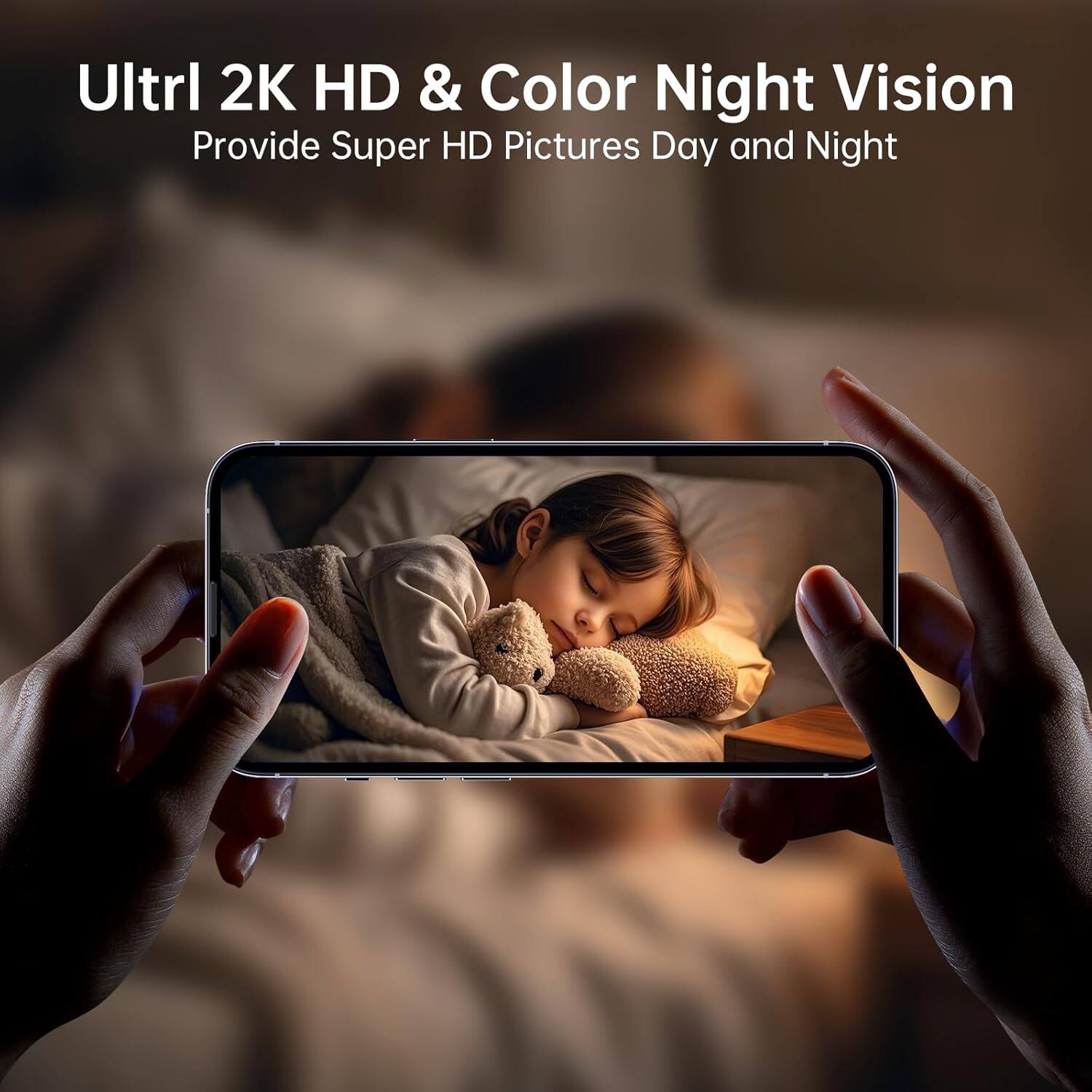 Ultra 2K HD & Color Night Vision  
Provide Super HD Pictures Day and Night