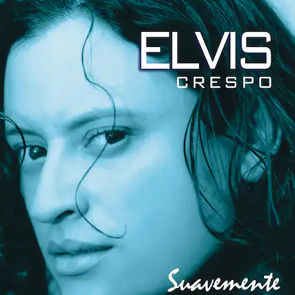 ELVIS CRESPO
Suavemente