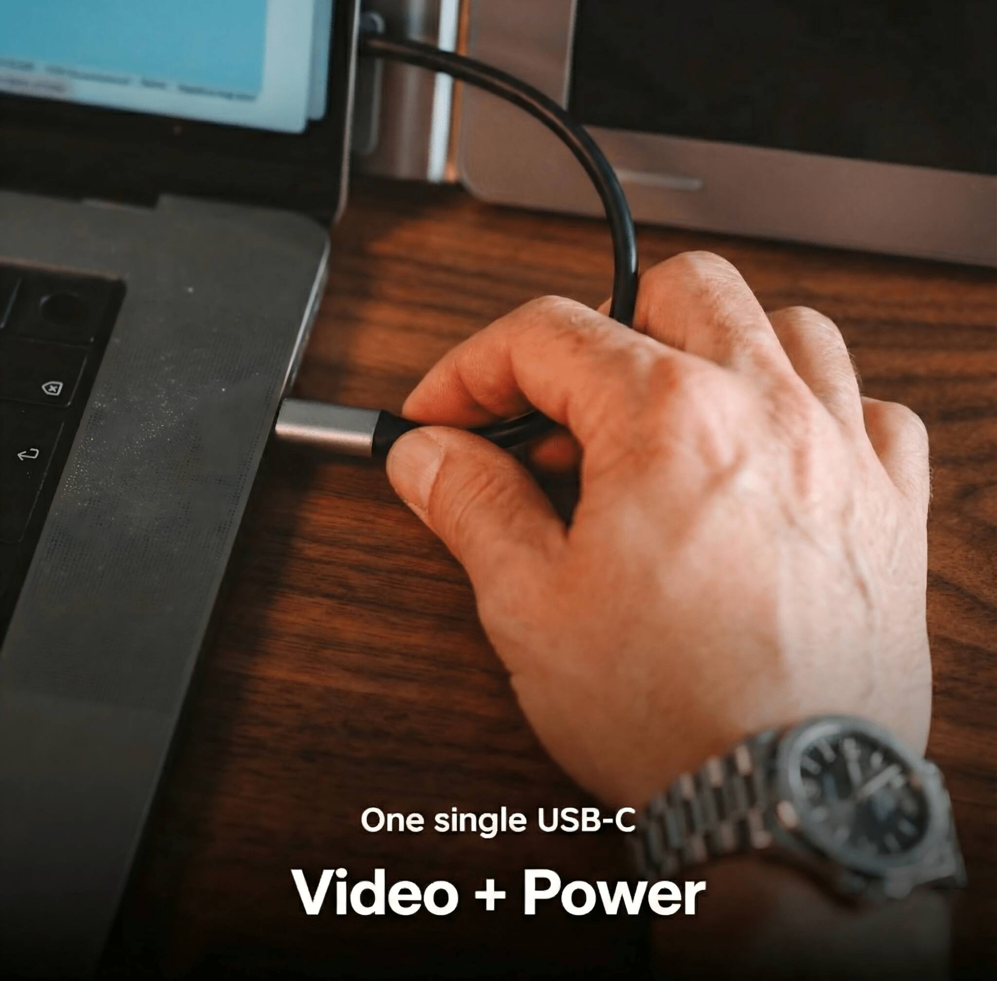 One single USB-C  
Video + Power