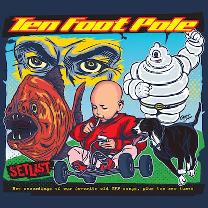 Ten Foot Pole
SETLIST
New recordings of our favorite old TFP songs, plus two new tunes