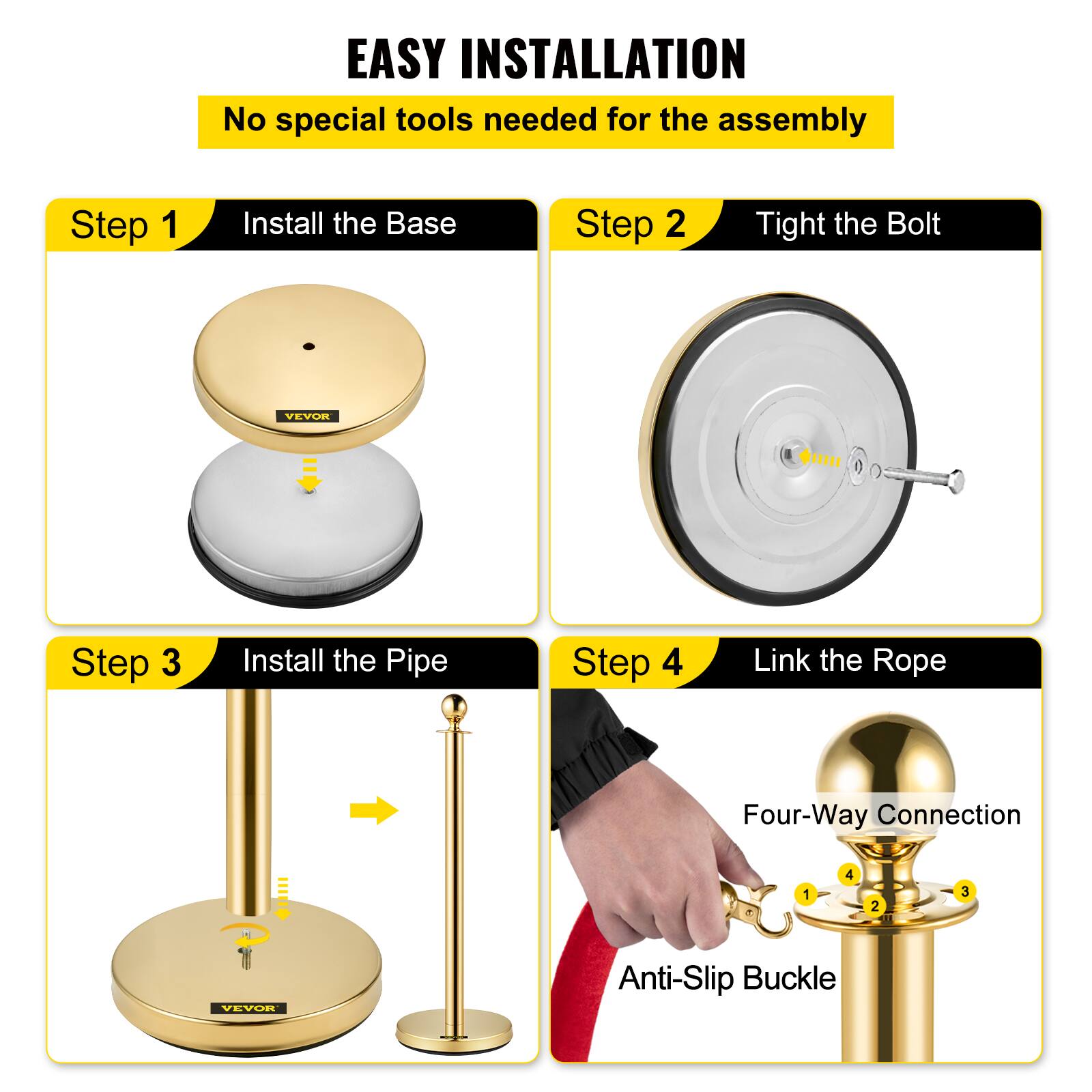 EASY INSTALLATION  
No special tools needed for the assembly  

Step 1: Install the Base  
Step 2: Tight the Bolt  
Step 3: Install the Pipe  
Step 4: Link the Rope  

Four-Way Connection  
Anti-Slip Buckle