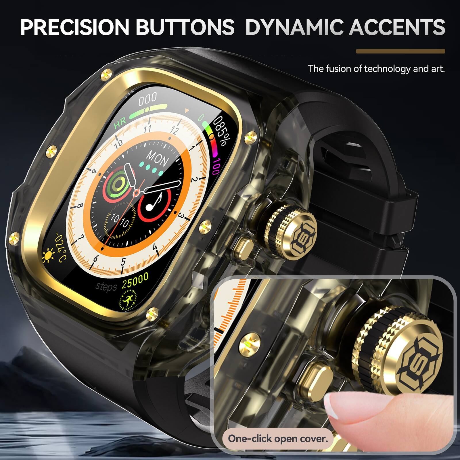 PRECISION BUTTONS DYNAMIC ACCENTS  
The fusion of technology and art.  

9 000 HR  
11 12 10 MON  
2 085% 100 -024C  
C 8 10 10 4 6 5  
steps 25000  

One-click open cover.