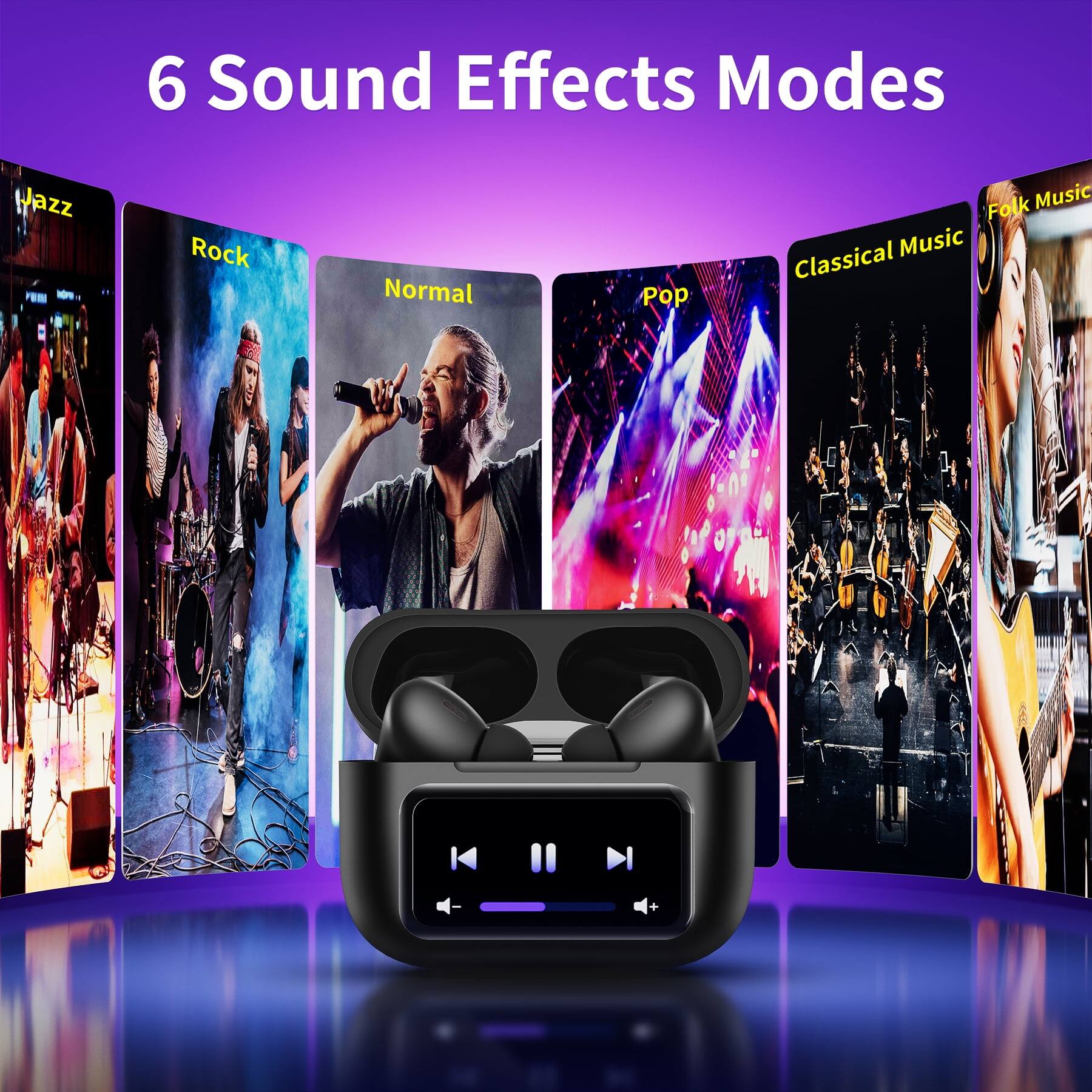 6 Sound Effects Modes

- Jazz
- Rock
- Normal
- Pop
- Classical Music
- Folk Music