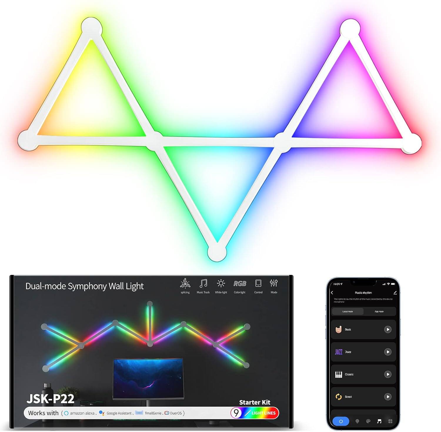 Dual-mode Symphony Wall Light  
JSK-P22  
Works with: Amazon Alexa, Google Assistant, TmallGenie, DuerOS  
Starter Kit  
9 Light Lines  
RGB  
Color Light  
Control  
Mode  
Music Track  
Slicing  
Public Playlist  
JAZZ  
Classical  
Screen