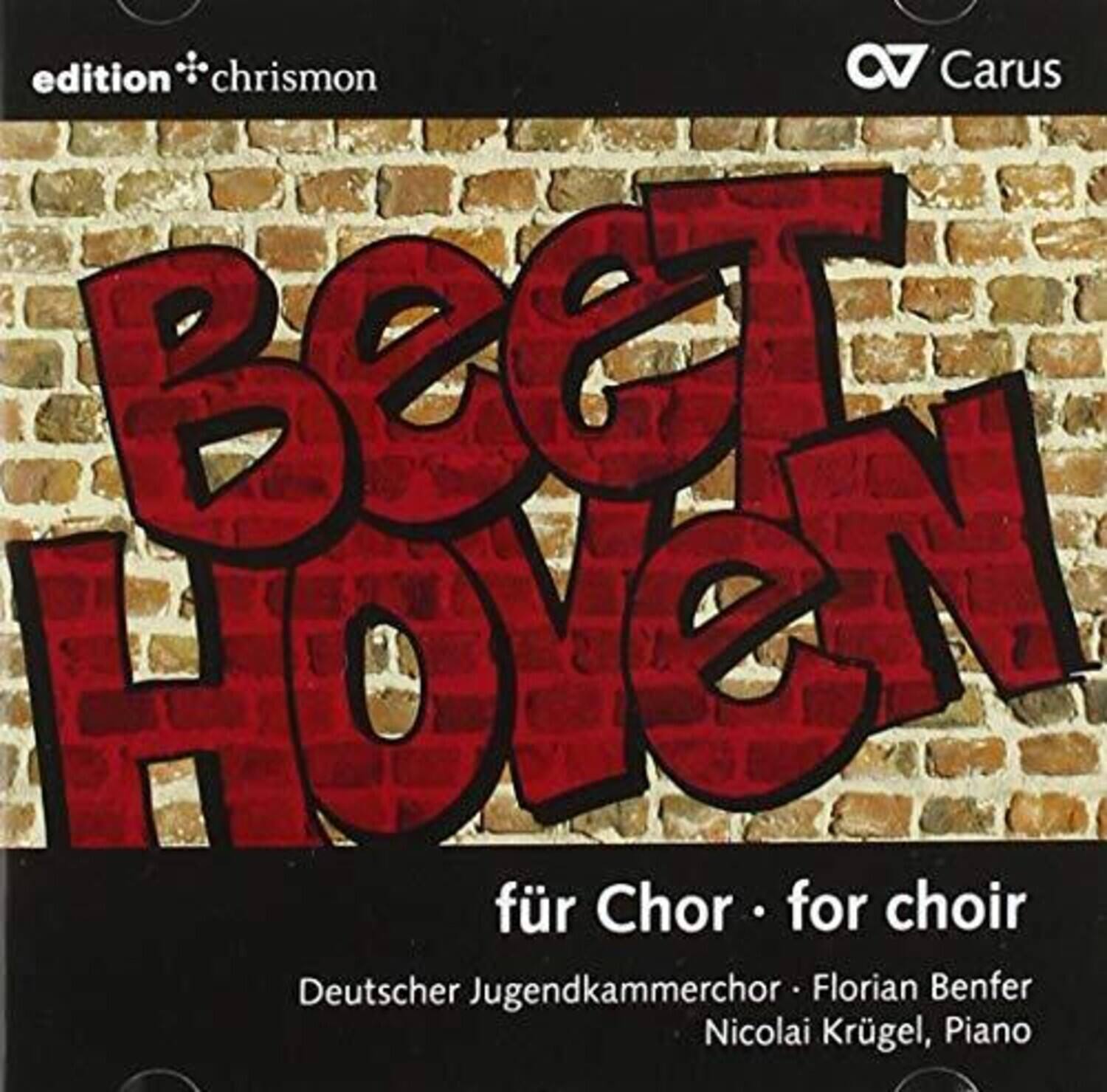 edition chrismon  
C7 Carus  
BEETHOVEN  
für Chor • for choir  
Deutscher Jugendkammerchor • Florian Benfer  
Nicolai Krügel, Piano