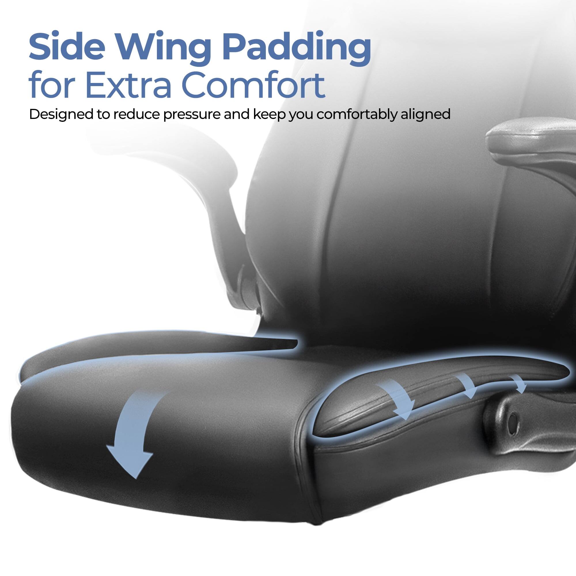 Side Wing Padding for Extra Comfort  
Designed to reduce pressure and keep you comfortably aligned