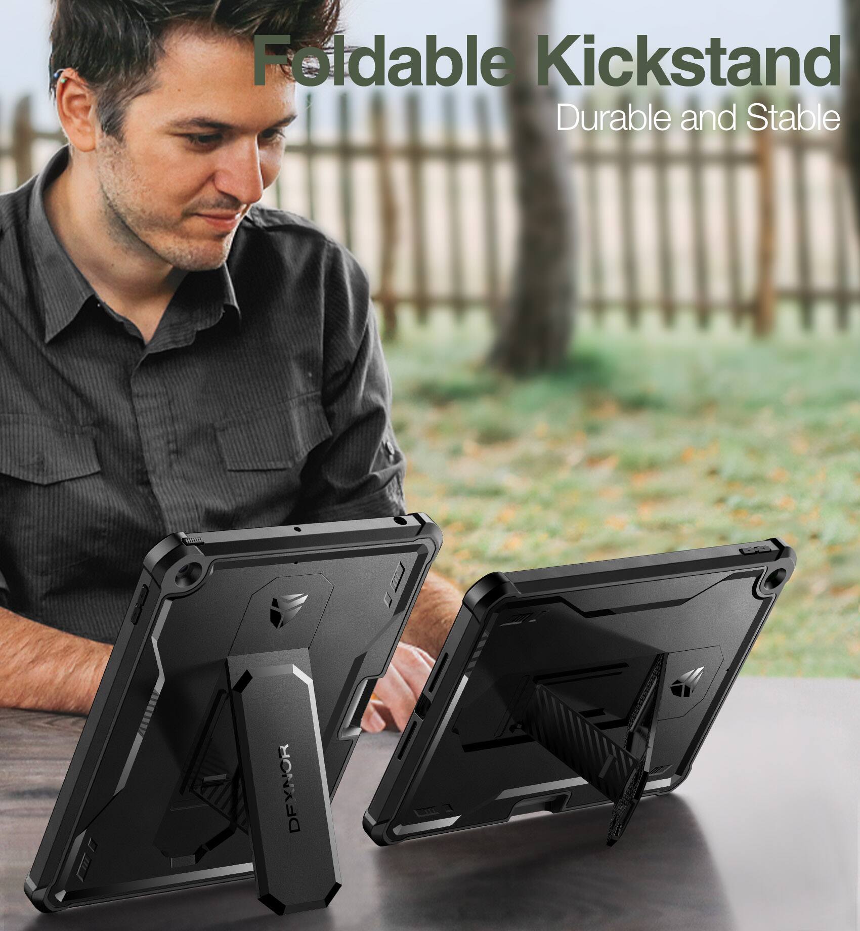 Foldable Kickstand  
Durable and Stable  
DEYNOR