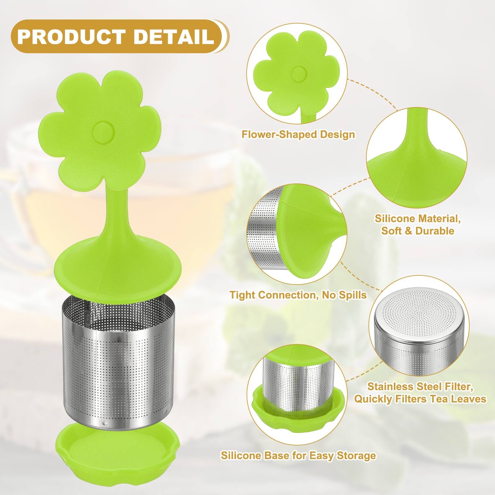 PRODUCT DETAIL

- Flower-Shaped Design
- Silicone Material, Soft & Durable
- Tight Connection, No Spills
- Stainless Steel Filter, Quickly Filters Tea Leaves
- Silicone Base for Easy Storage