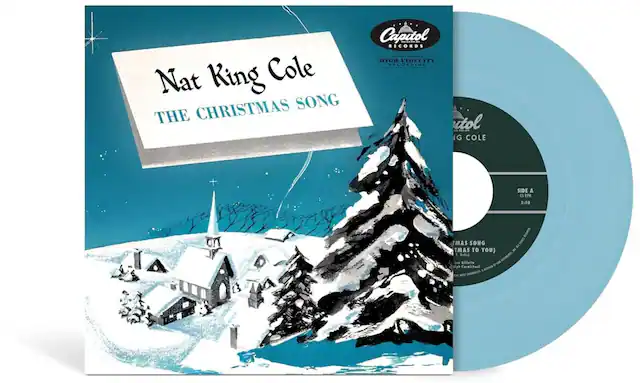 Nat King Cole
THE CHRISTMAS SONG
Capitol Records
HIGH FIDELITY RECORDING
SIDE A
45 RPM
3:08
CHRISTMAS SONG (CHRISTMAS TO YOU)
Lee Gillette - Nat King Cole
Lee Gillette - Nat King Cole