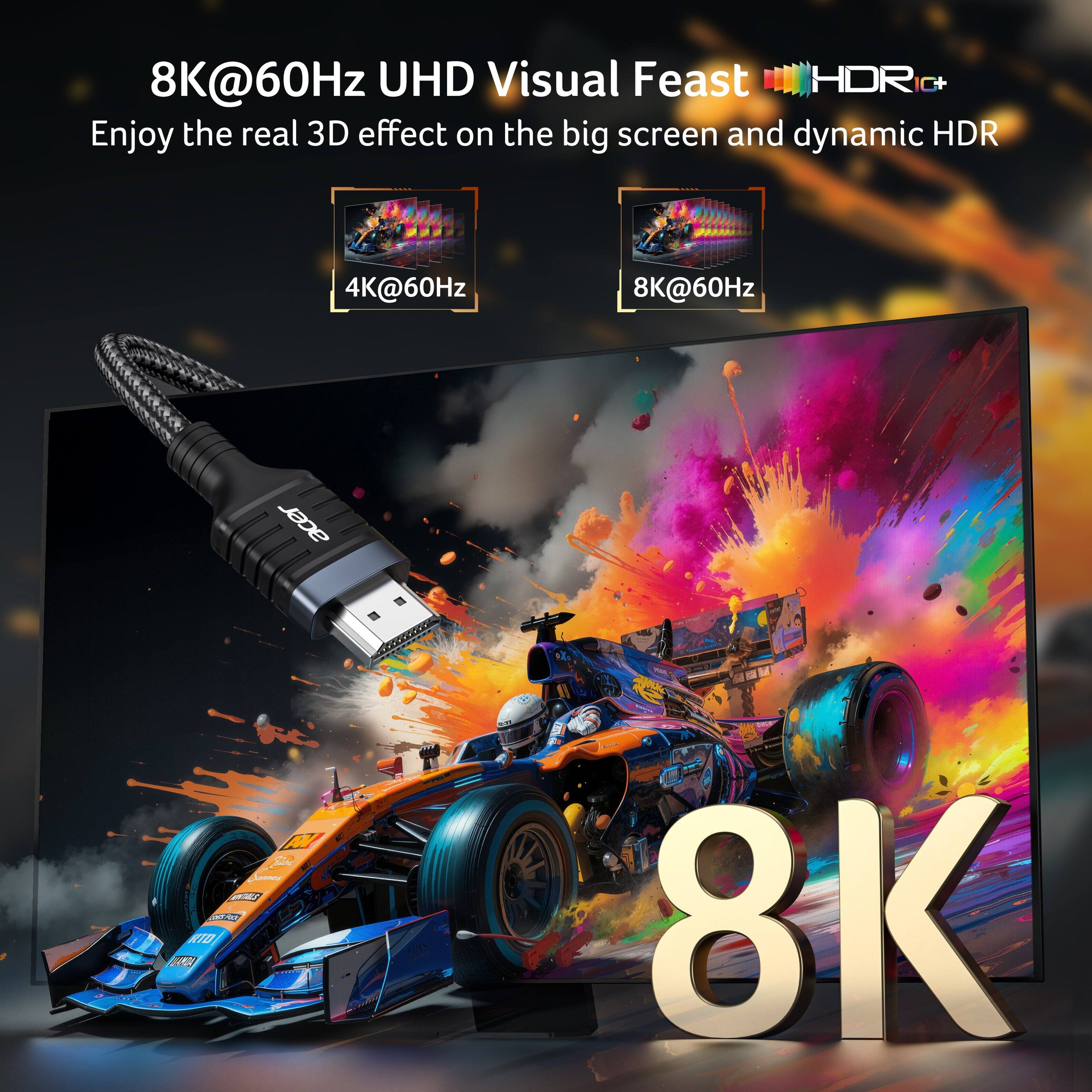 8K@60Hz UHD Visual Feast HDR+  
Enjoy the real 3D effect on the big screen and dynamic HDR  
4K@60Hz  
8K@60Hz